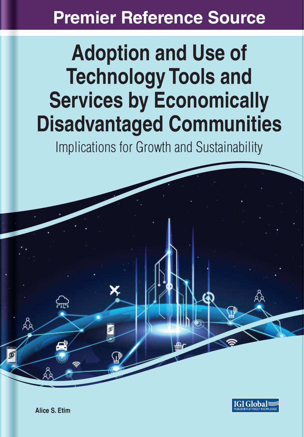 Adoption and Use of Technology Tools and Services by Economically Disadvantaged Communities: Implications for Growth and Sustainability â€“ PDF/EPUB Version Downloadable