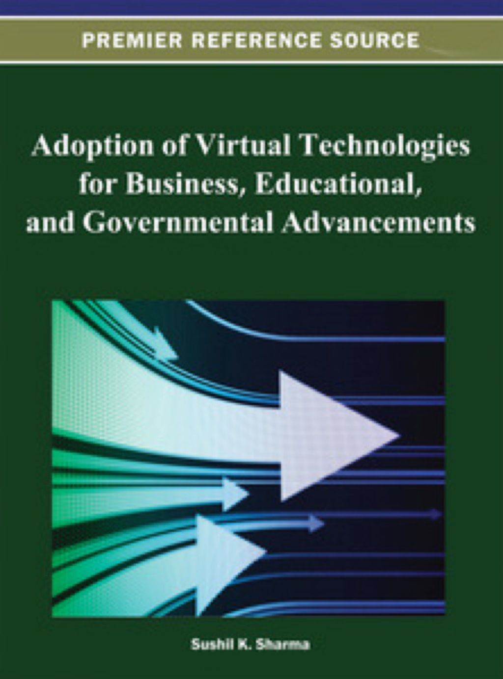 Adoption of Virtual Technologies for Business, Educational, and Governmental Advancements â€“ PDF/EPUB Version Downloadable