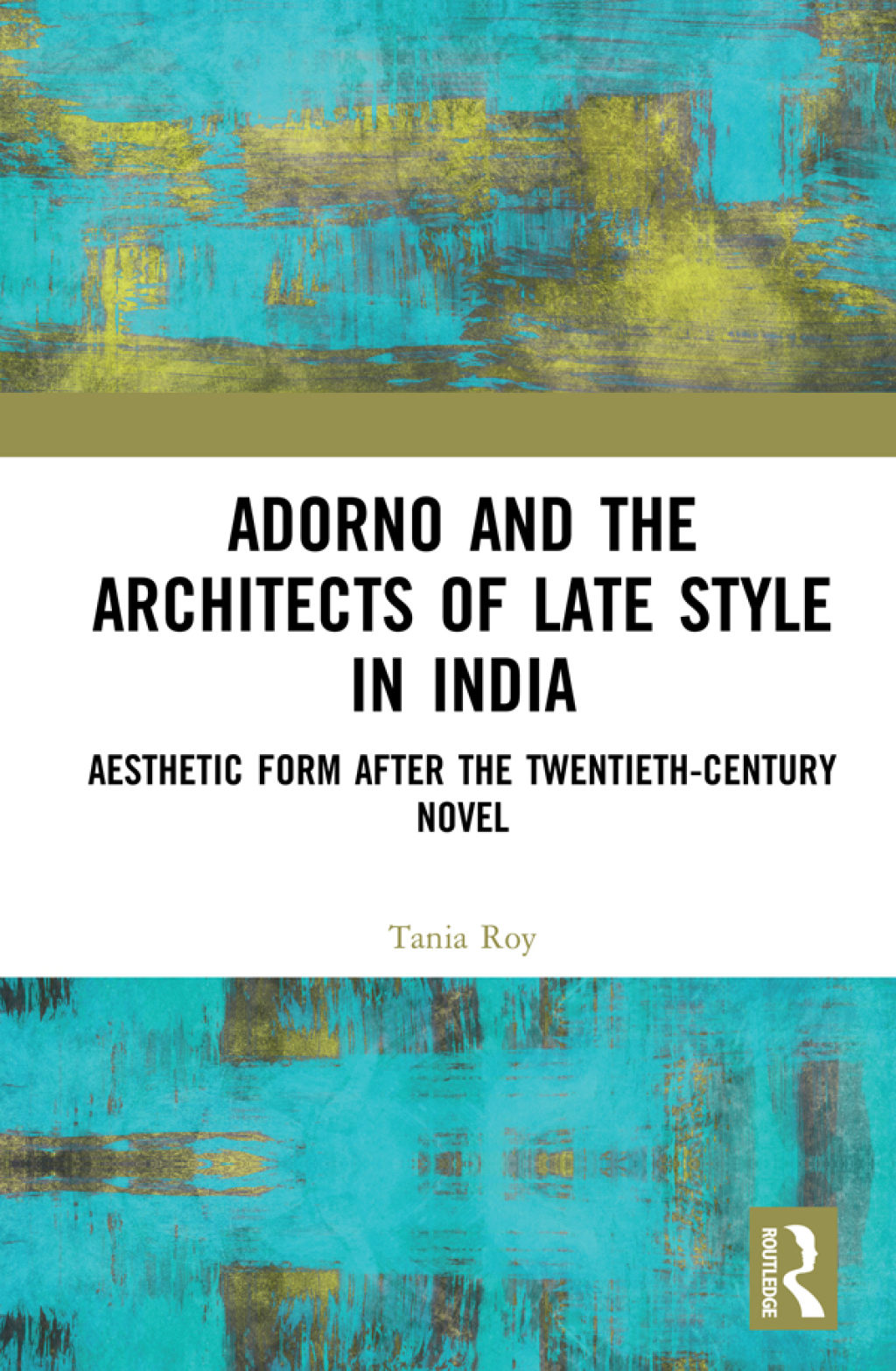 Adorno and the Architects of Late Style in India Aesthetic Form after the Twentieth-century Novel 1st Edition â€“ PDF/EPUB Version Downloadable