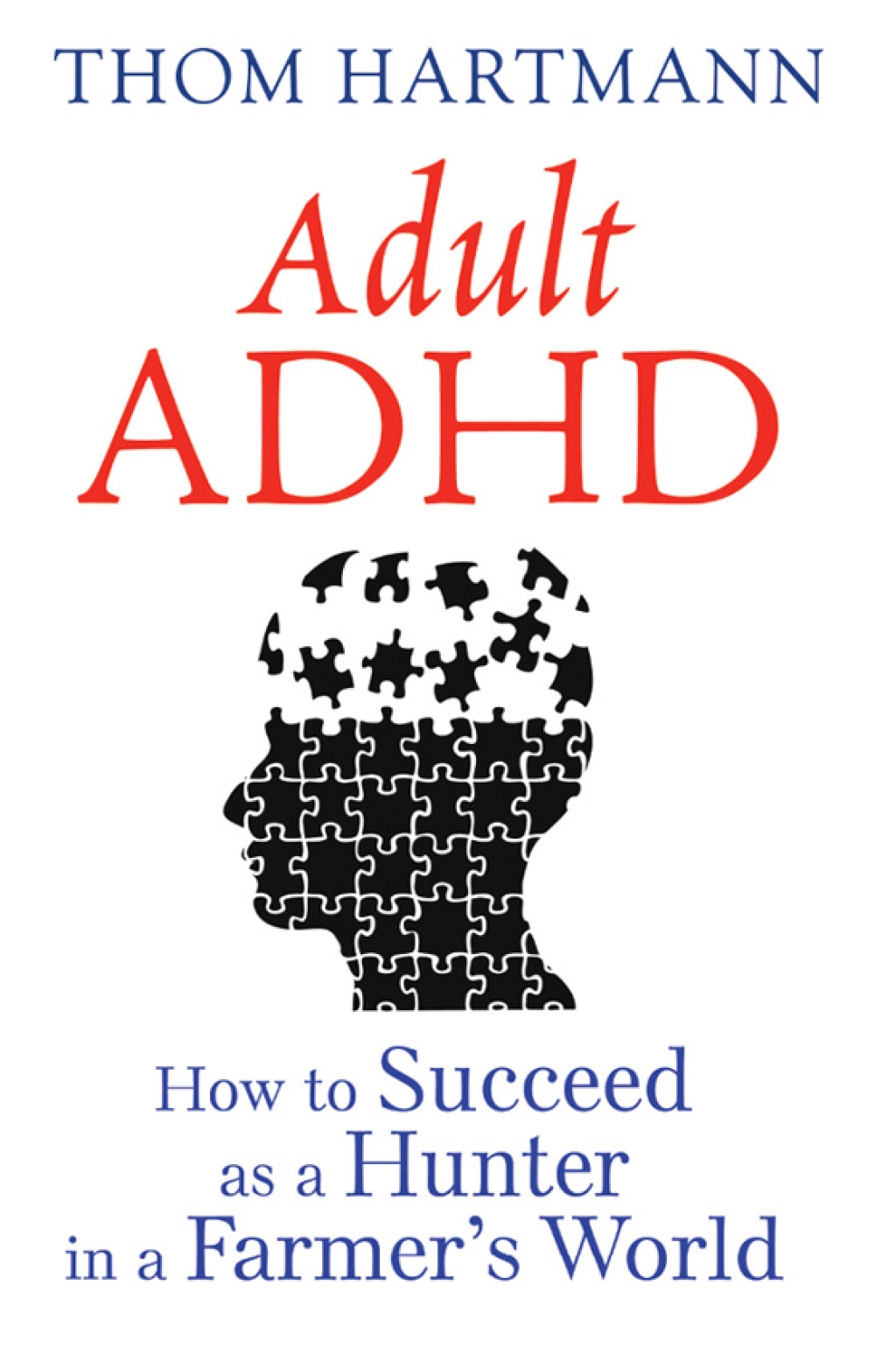 Adult ADHD How to Succeed as a Hunter in a Farmer's World 3rd Edition - (PDF/EPUB Version)