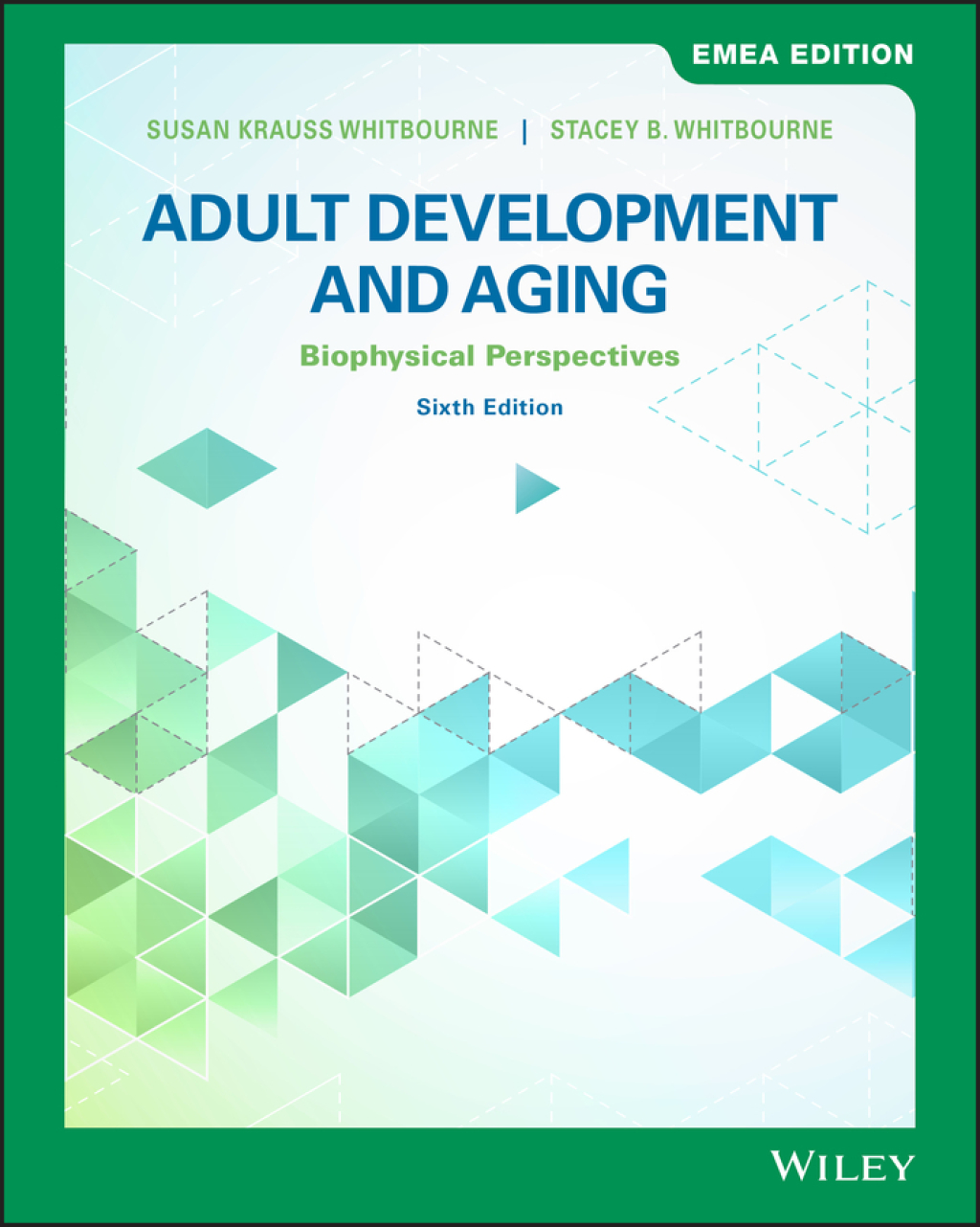 Adult Development and Aging: Biopsychosocial Perspectives, EMEA Edition 6th Edition â€“ PDF/EPUB Version Downloadable
