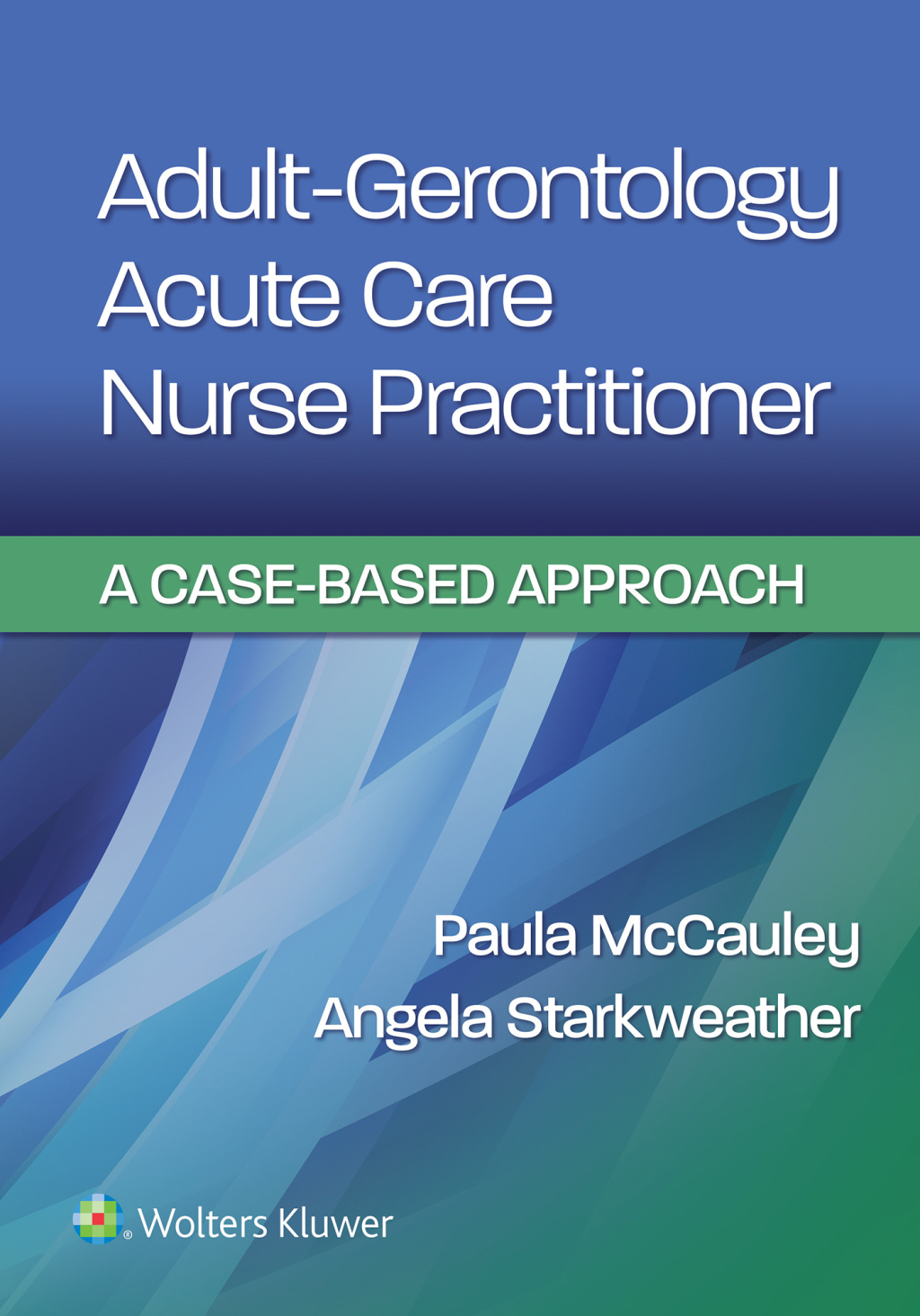 Adult-Gerontology Acute Care Nurse Practitioner A Case-Based Approach  â€“ PDF/EPUB Version Downloadable