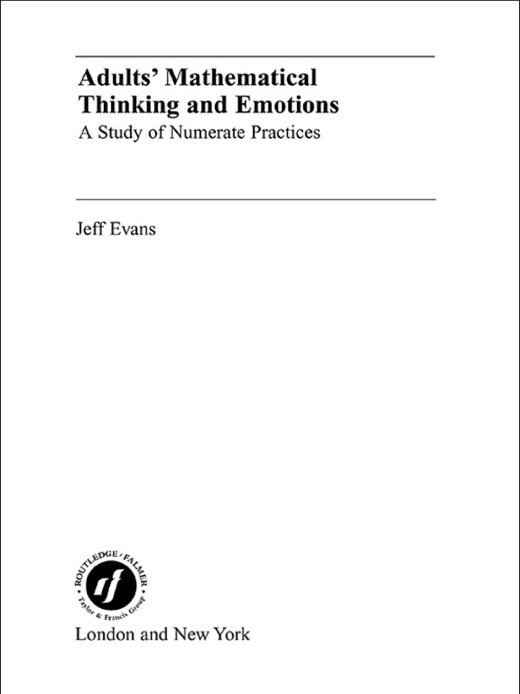 Adults' Mathematical Thinking and Emotions A Study of Numerate Practice 1st Edition - (PDF/EPUB Version)