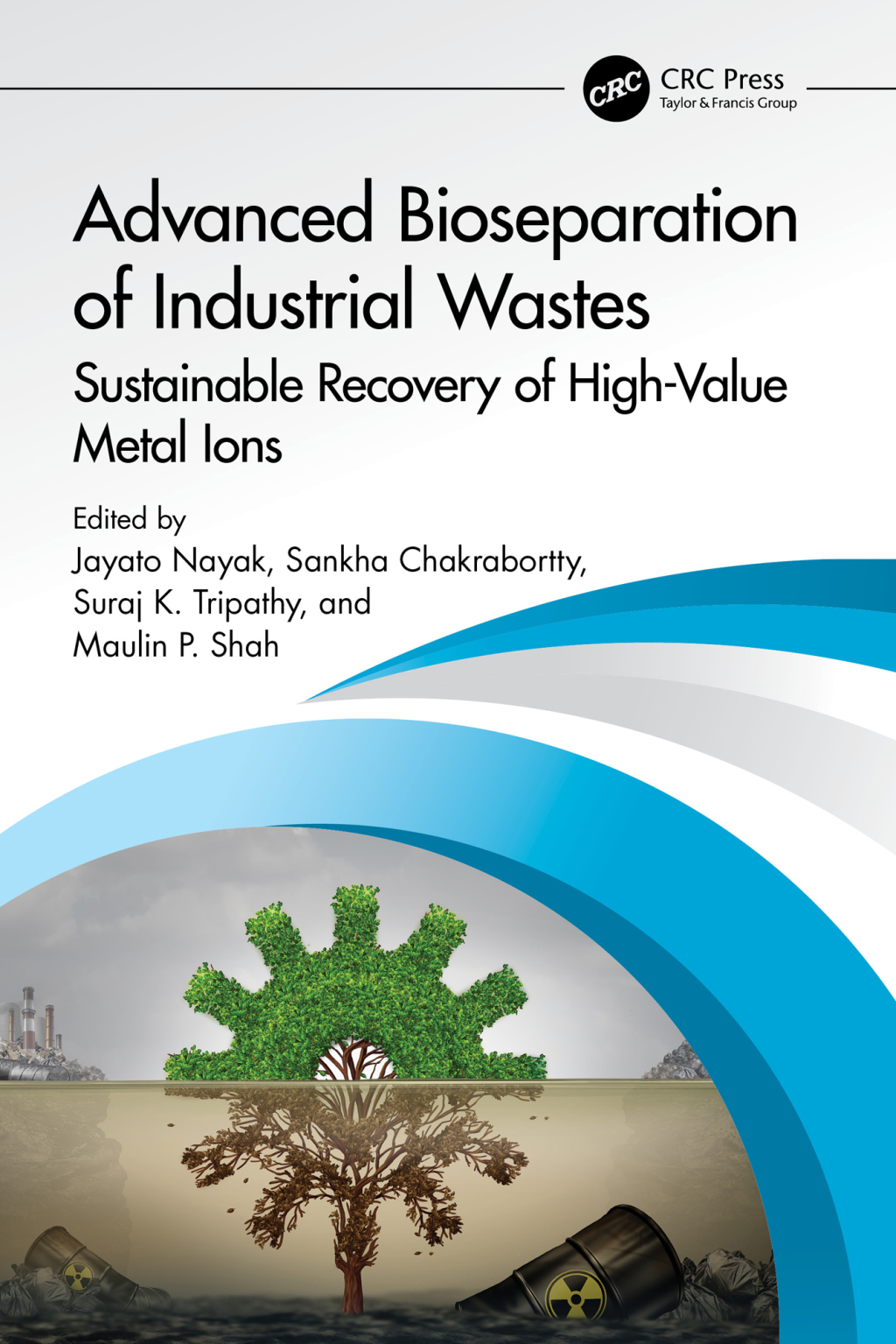 Advanced Bioseparation of Industrial Wastes Sustainable Recovery of High-Value Metal Ions 1st Edition â€“ PDF/EPUB Version Downloadable