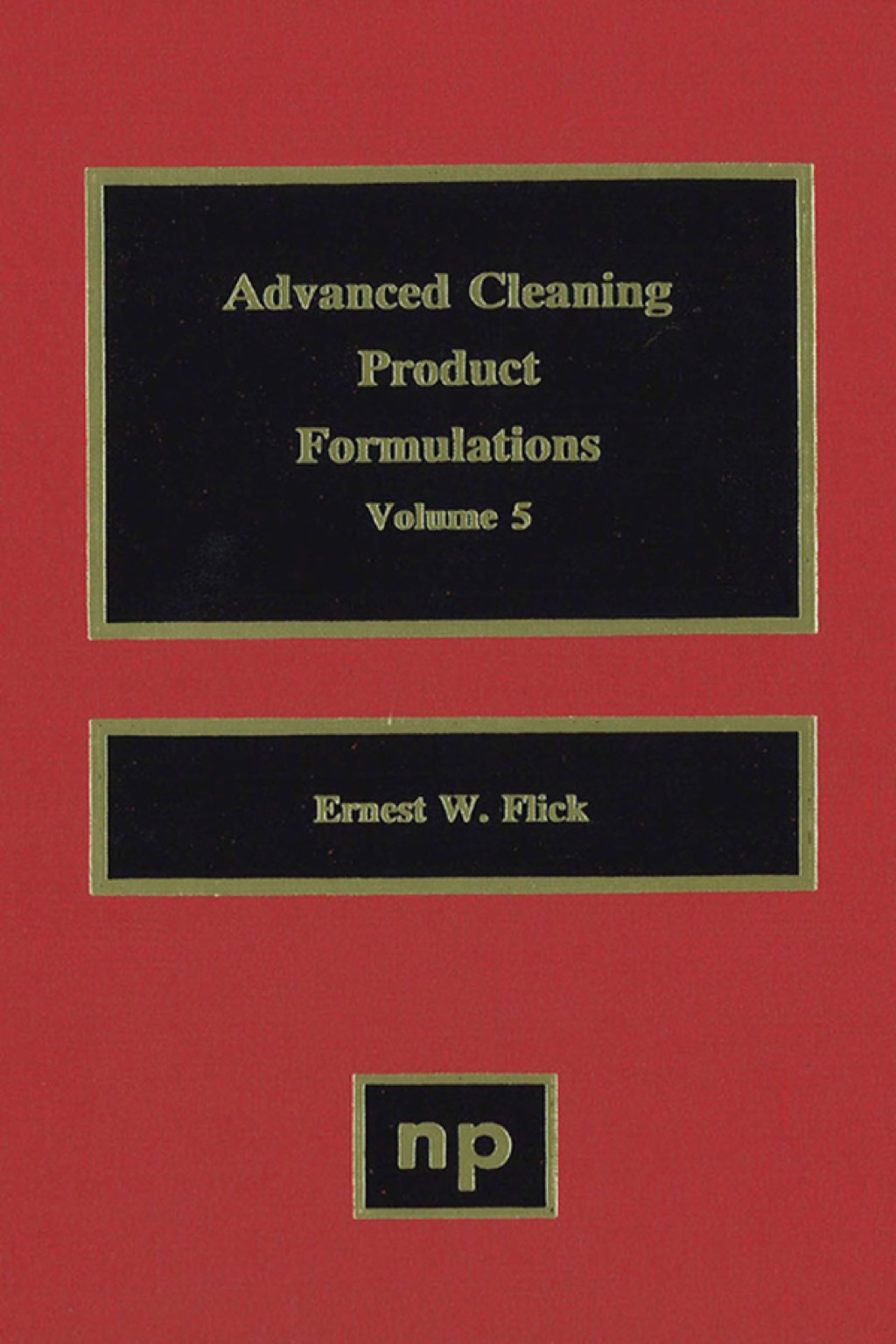 Advanced Cleaning Product Formulations, Vol. 5 â€“ PDF/EPUB Version Downloadable