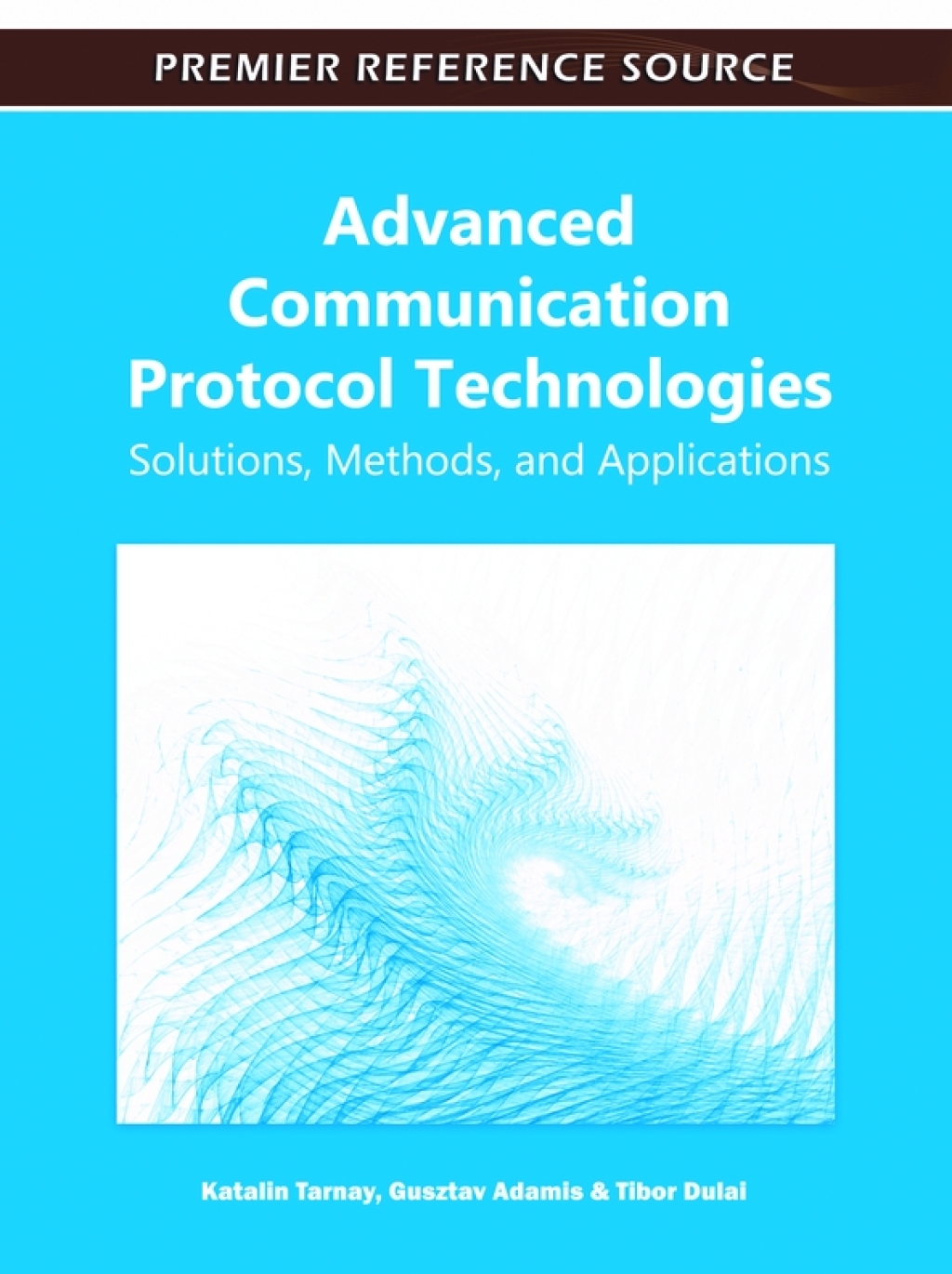 Advanced Communication Protocol Technologies: Solutions, Methods, and Applications â€“ PDF/EPUB Version Downloadable