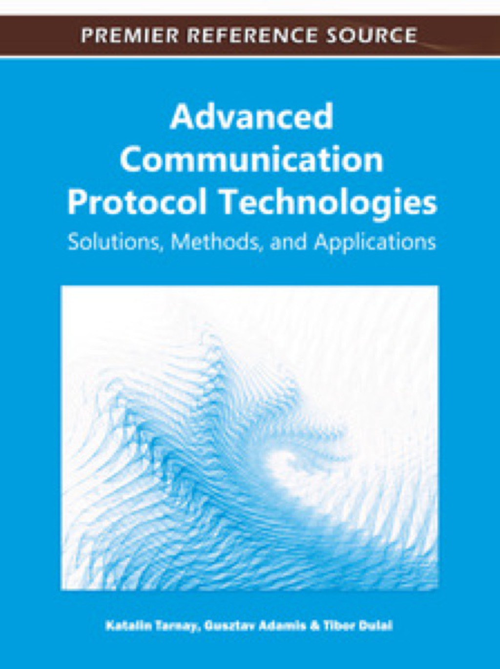 Advanced Communication Protocol Technologies Solutions, Methods, and Applications â€“ PDF/EPUB Version Downloadable