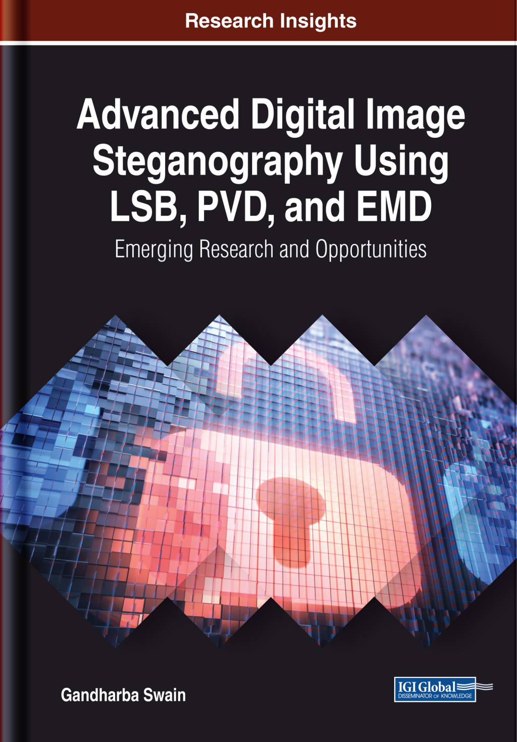Advanced Digital Image Steganography Using LSB, PVD, and EMD: Emerging Research and Opportunities â€“ PDF/EPUB Version Downloadable