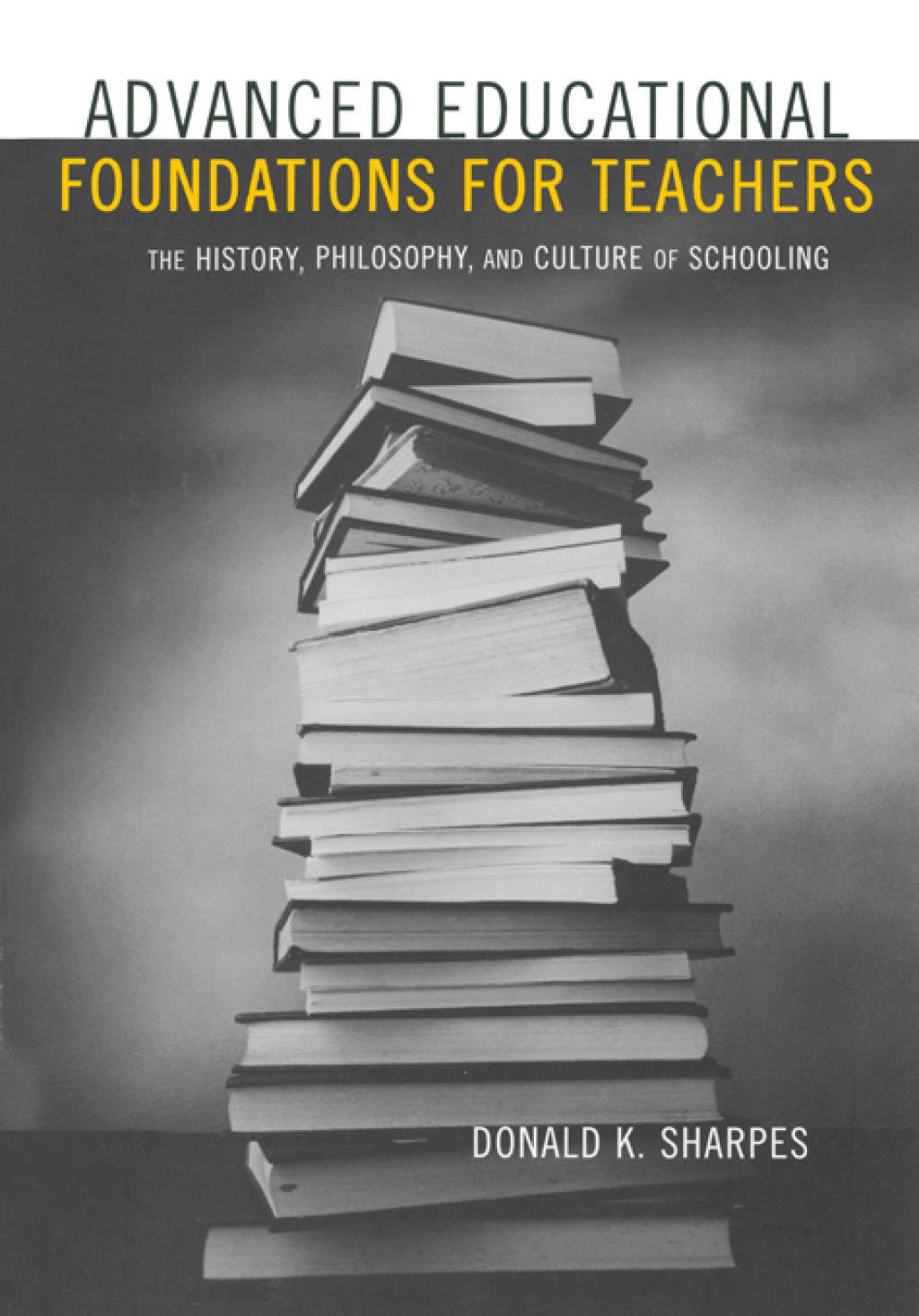 Advanced Educational Foundations for Teachers The History, Philosophy, and Culture of Schooling 1st Edition â€“ PDF/EPUB Version Downloadable