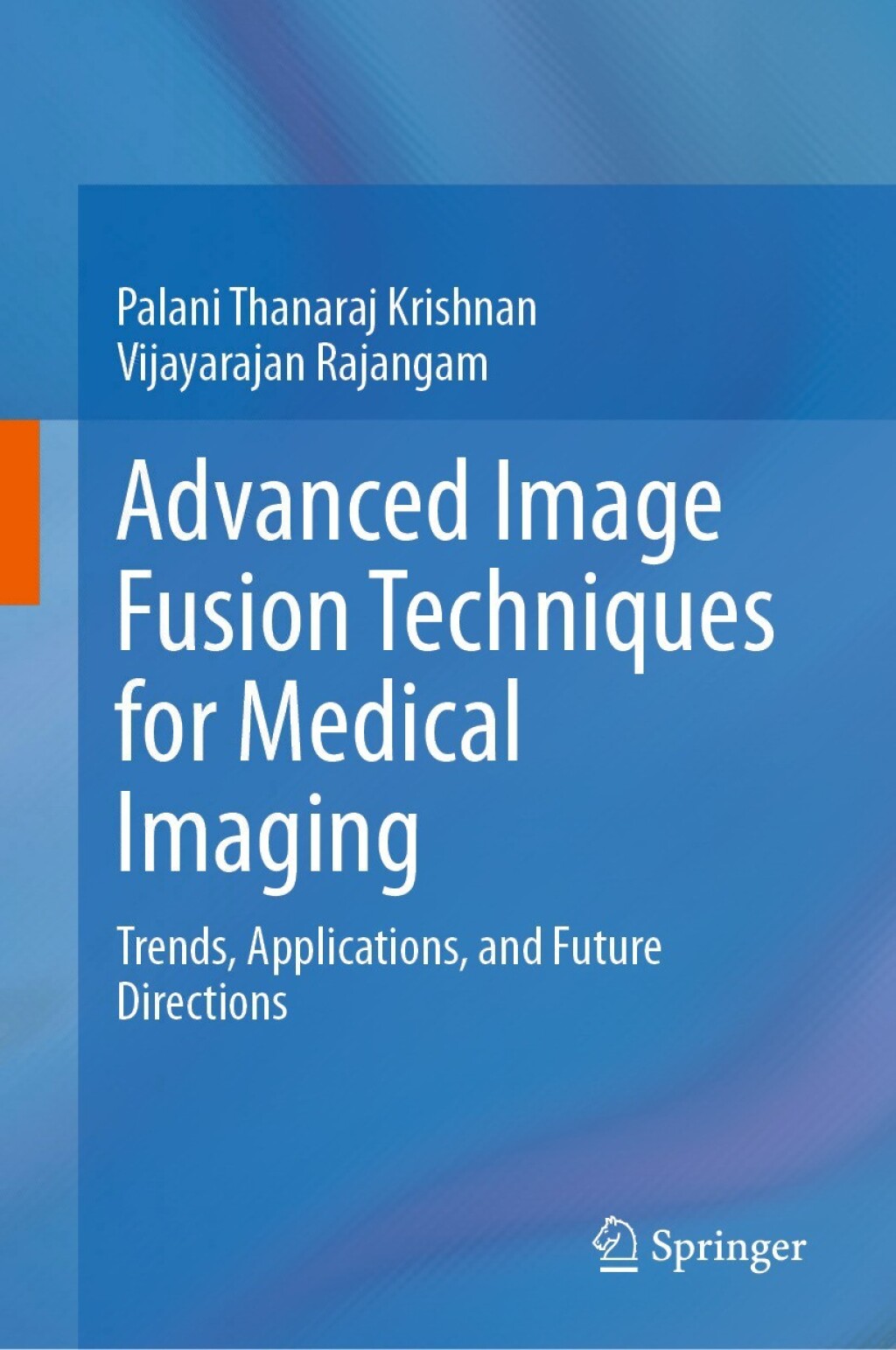 Advanced Image Fusion Techniques for Medical Imaging Trends, Applications, and Future Directions â€“ PDF/EPUB Version Downloadable