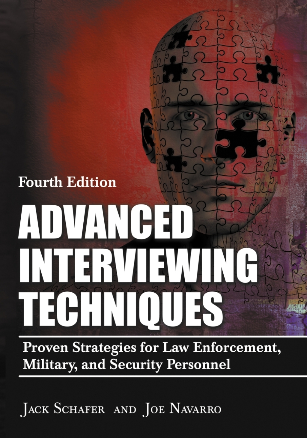 Advanced Interviewing Techniques: Proven Strategies for Law Enforcement ...