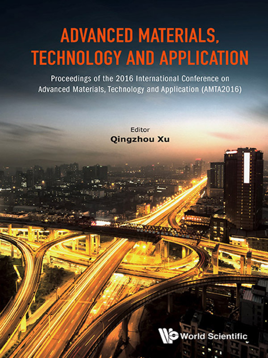 Advanced Materials, Technology and Application: Proceedings of the 2016 International Conference on Advanced Materials, Technology and Application (AMTA2016) â€“ PDF/EPUB Version Downloadable