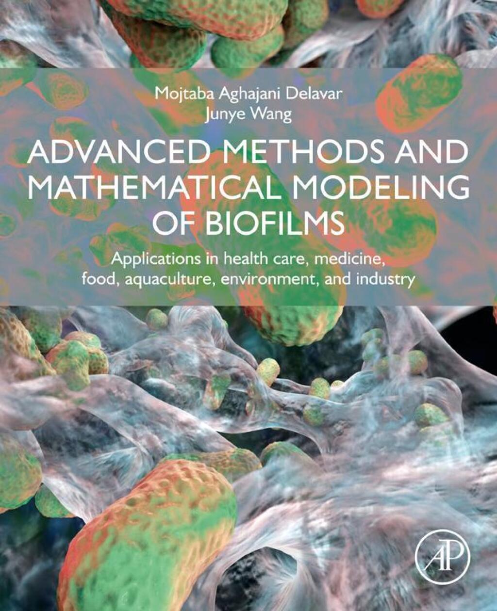 Advanced Methods and Mathematical Modeling of Biofilms Applications in Health Care, Medicine, Food, Aquaculture, Environment, and Industry â€“ PDF/EPUB Version Downloadable