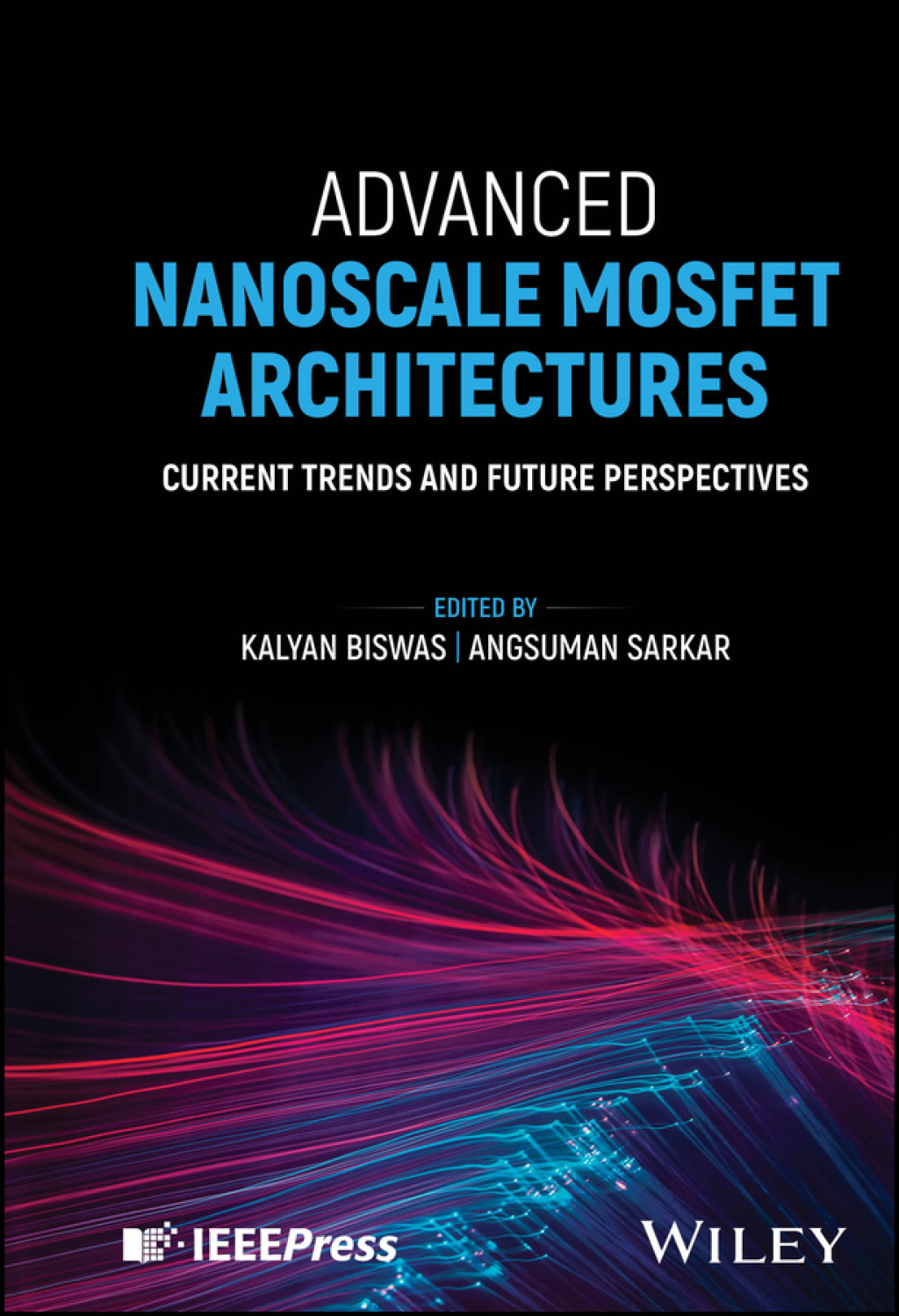 Advanced Nanoscale MOSFET Architectures Current Trends and Future Perspectives 1st Edition â€“ PDF/EPUB Version Downloadable