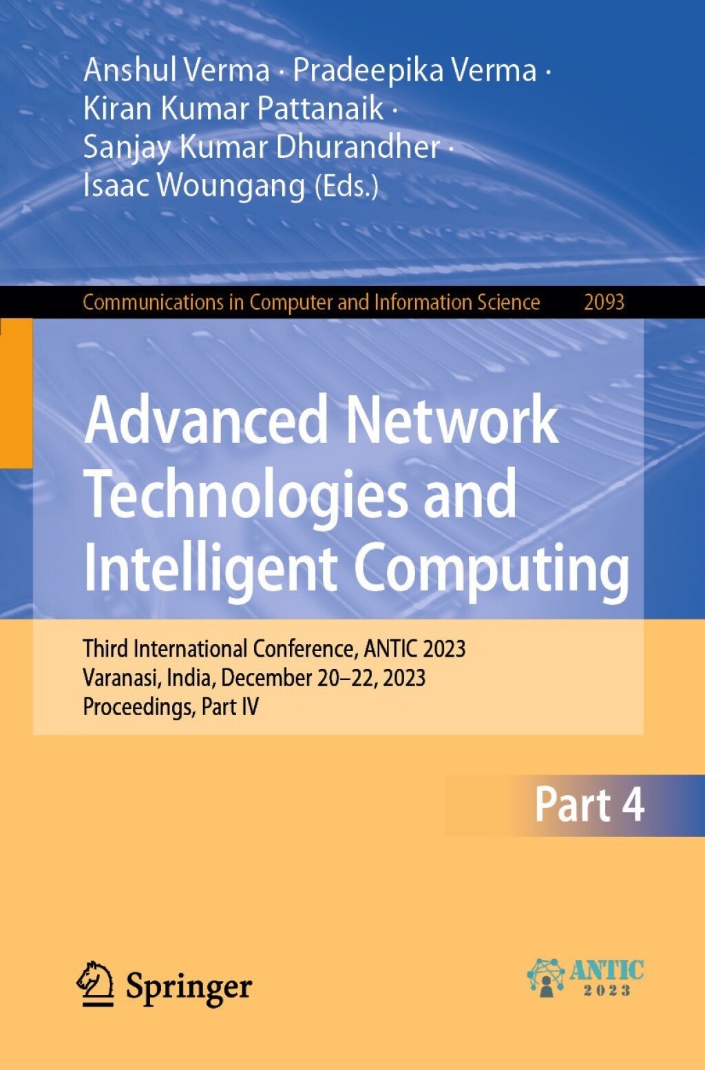 Advanced Network Technologies and Intelligent Computing Third International Conference, ANTIC 2023, Varanasi, India, December 20-22, 2023, Proceedings, Part IV â€“ PDF/EPUB Version Downloadable