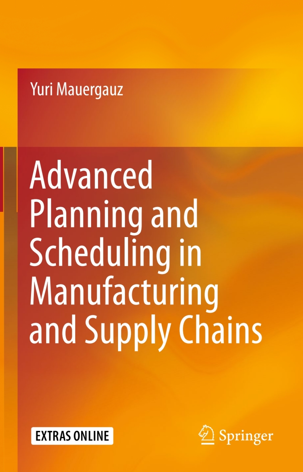 Advanced Planning and Scheduling in Manufacturing and Supply Chains â€“ PDF/EPUB Version Downloadable