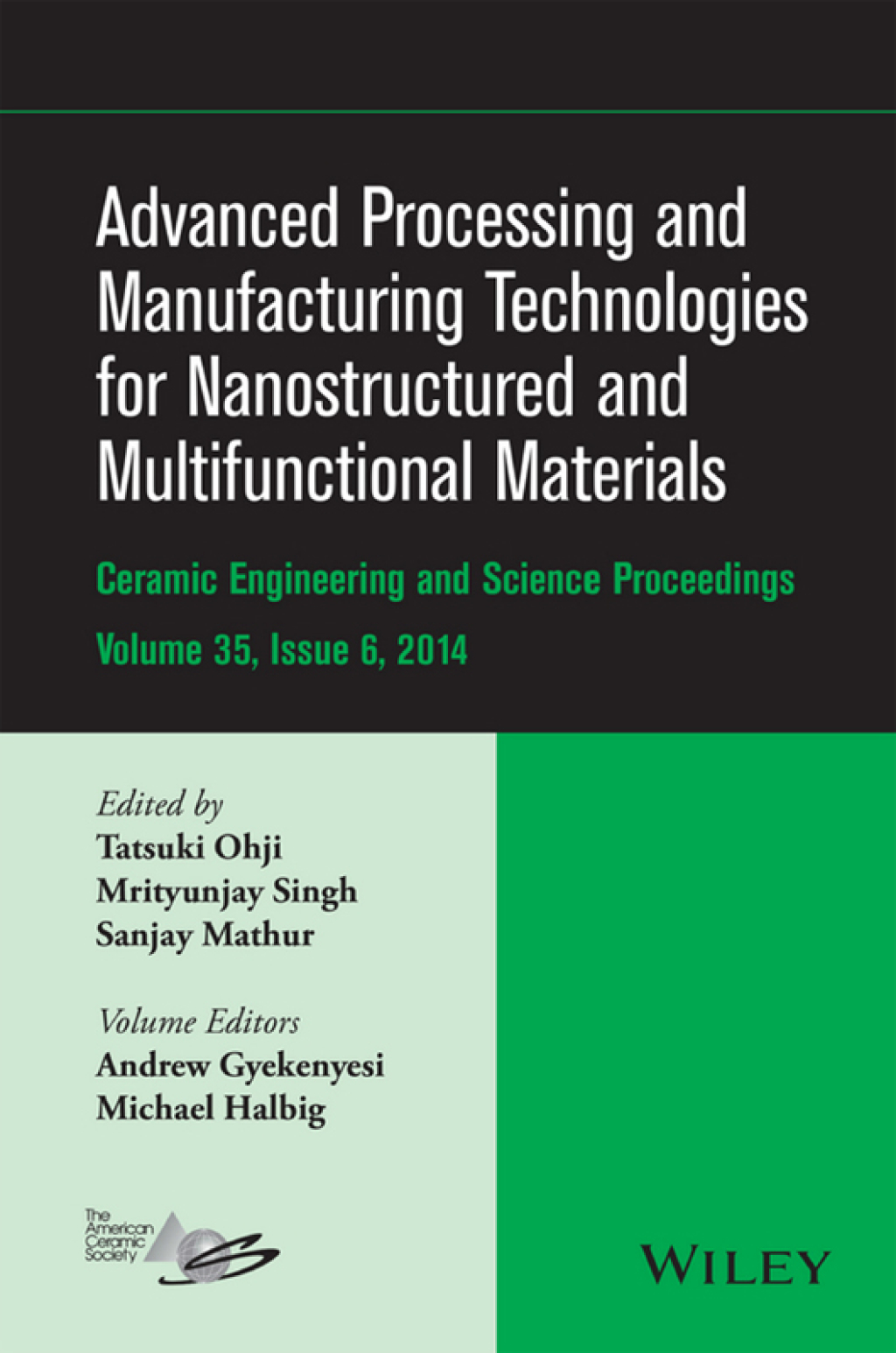 Advanced Processing and Manufacturing Technologies for Nanostructured and Multifunctional Materials: Ceramic Engineering and Science Proceesings, Volume 35, Issue 6 Ceramic Engineering and Science Proceesings, Volume 35, Issue 6 1st Edition â€“ PDF/EPUB Version Downloadable
