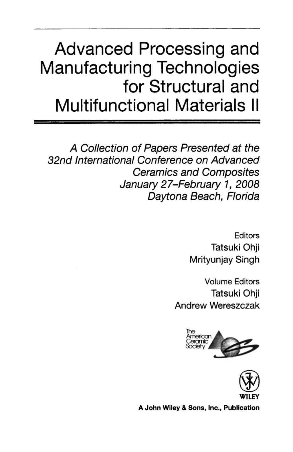 Advanced Processing and Manufacturing Technologies for Structural and Multifunctional Materials II Ceramic Engineering and Science Proceedings, Volume 29, Issue 9 1st Edition â€“ PDF/EPUB Version Downloadable