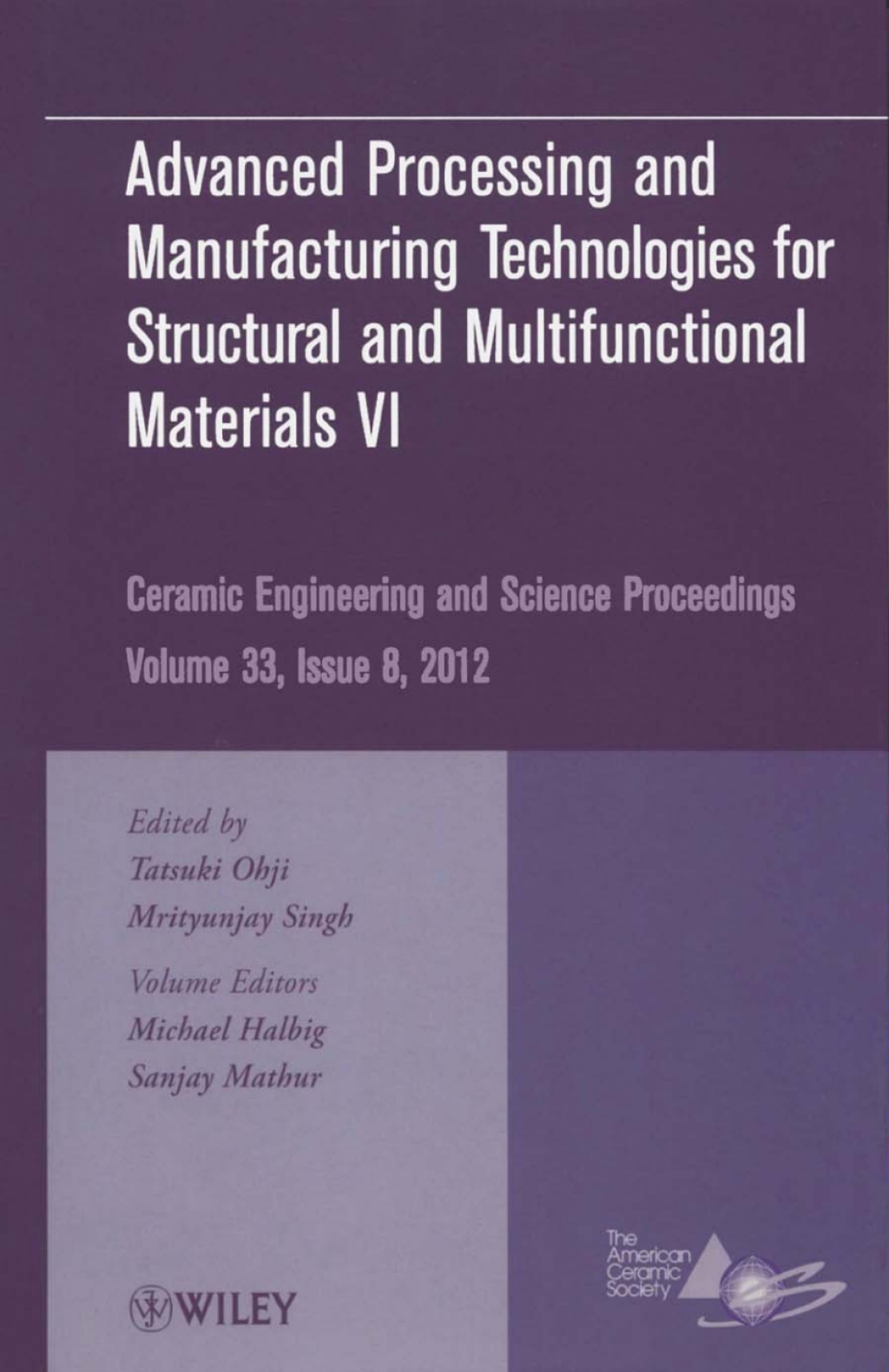 Advanced Processing and Manufacturing Technologiesfor Structural and Multifunctional Materials VI Ceramic Engineering and Science Proceedings, Volume 33, Issue 8 1st Edition â€“ PDF/EPUB Version Downloadable