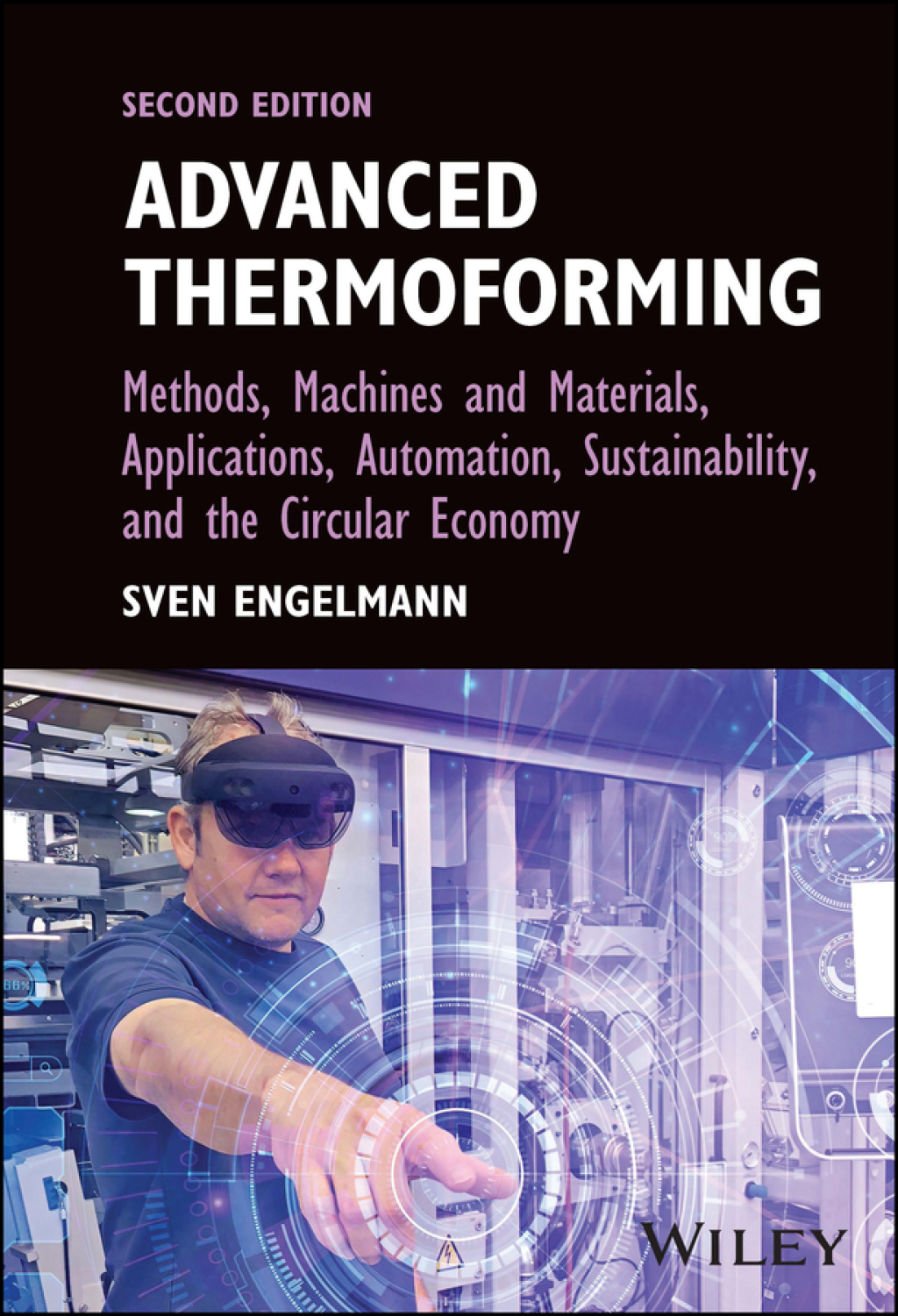 Advanced Thermoforming Methods, Machines and Materials, Applications, Automation, Sustainability, and the Circular Economy 2nd Edition â€“ PDF/EPUB Version Downloadable
