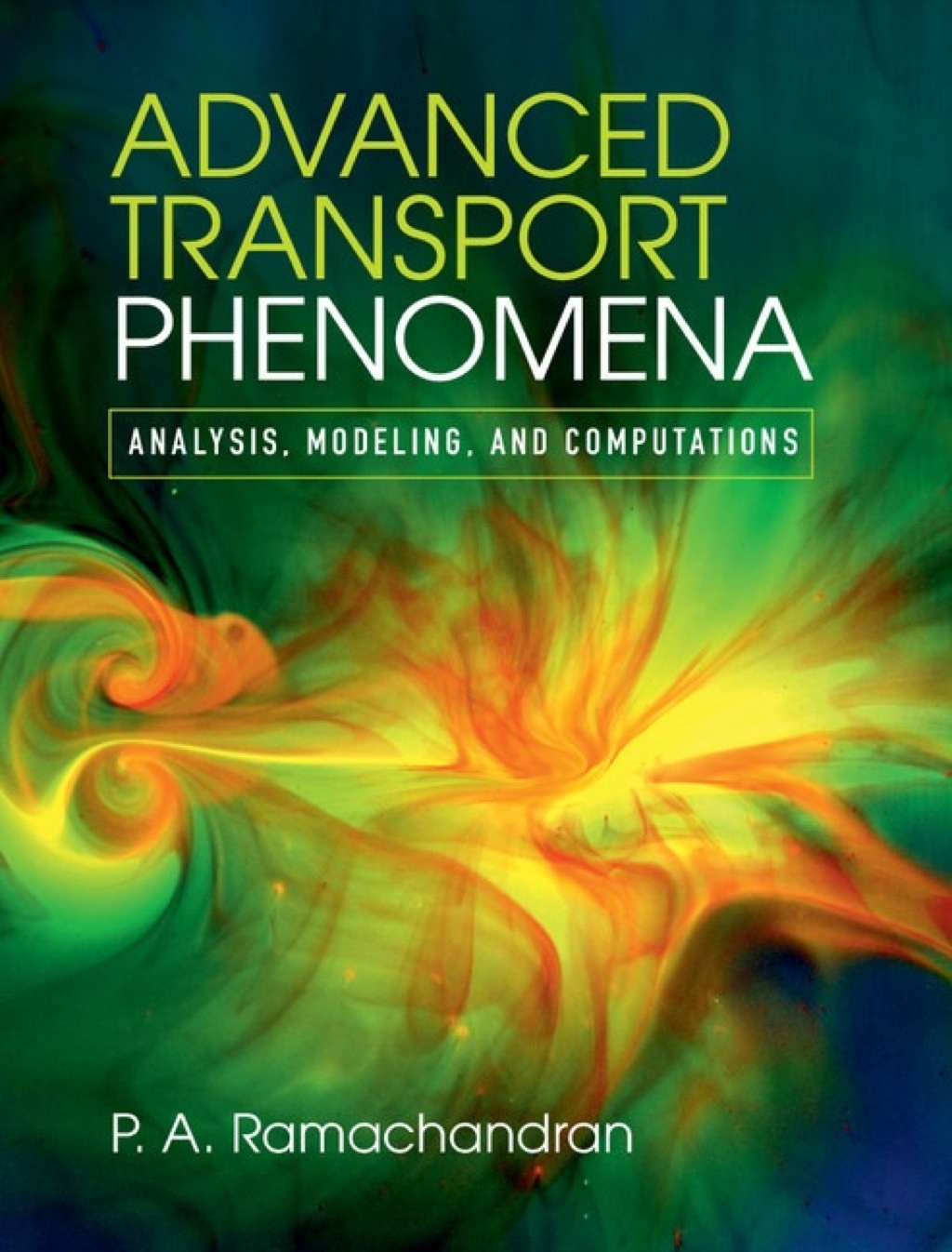 Advanced Transport Phenomena Analysis, Modeling, and Computations 1st Edition â€“ PDF/EPUB Version Downloadable