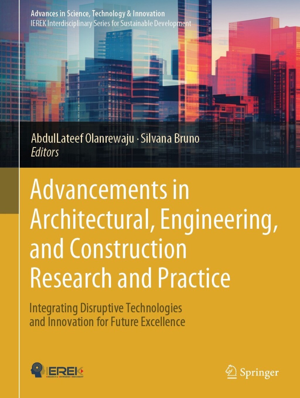 Advancements in Architectural, Engineering, and Construction Research and Practice Integrating Disruptive Technologies and Innovation for Future Excellence â€“ PDF/EPUB Version Downloadable