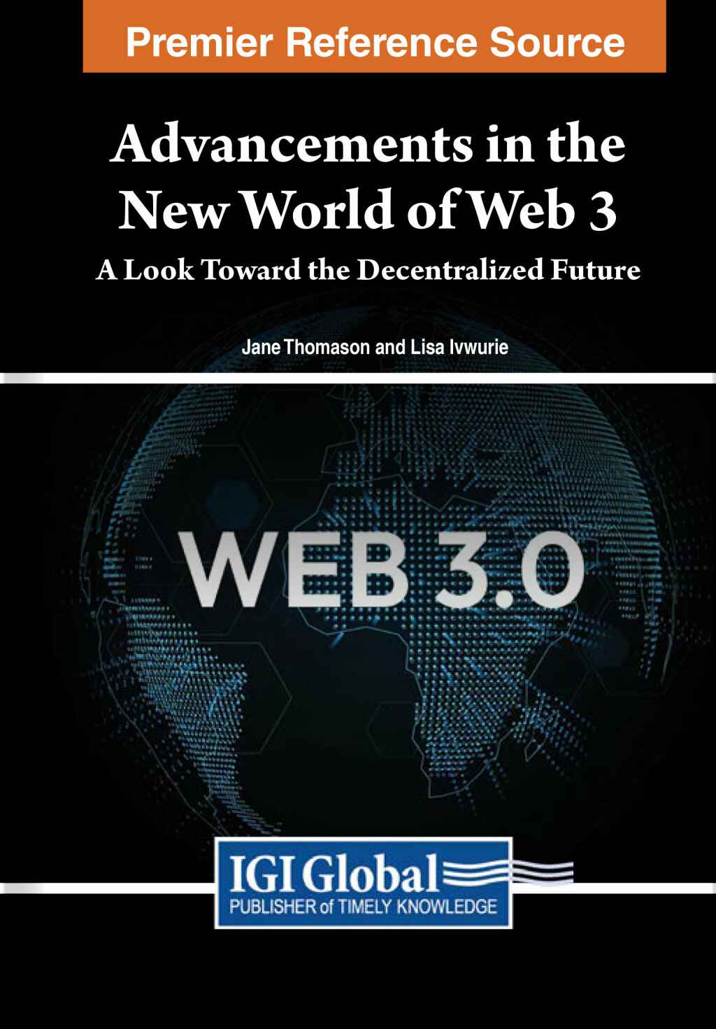 Advancements in the New World of Web 3: A Look Toward the Decentralized Future â€“ PDF/EPUB Version Downloadable
