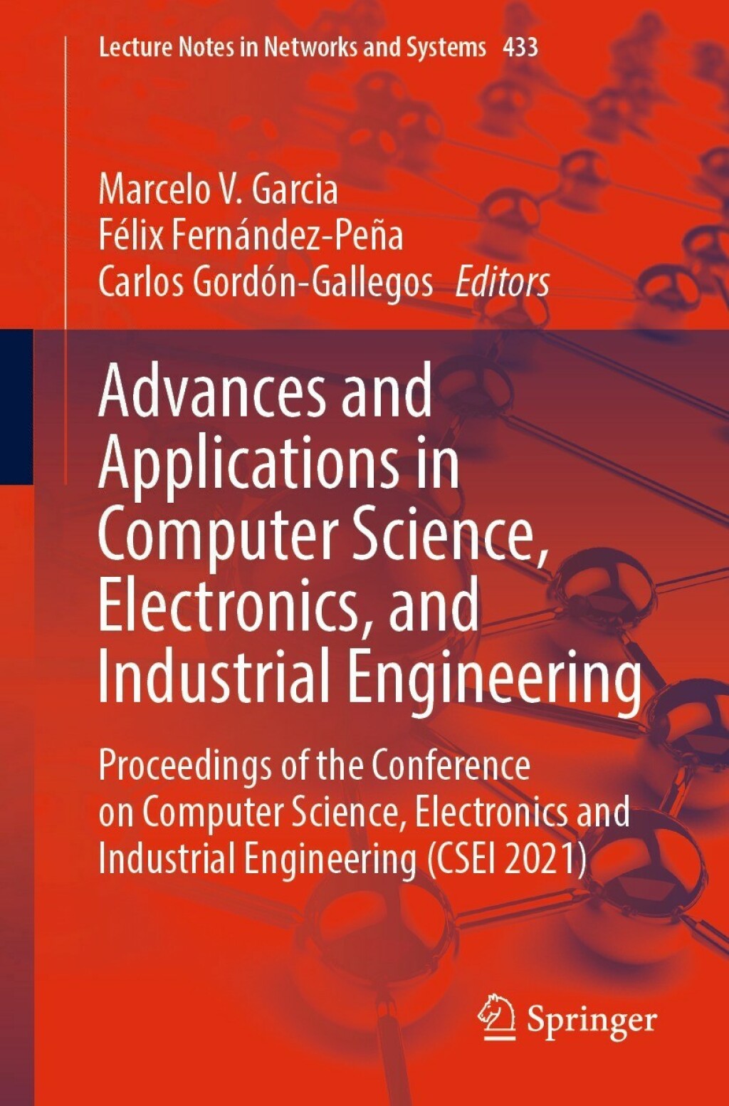 Advances and Applications in Computer Science, Electronics, and Industrial Engineering Proceedings of the Conference on Computer Science, Electronics and Industrial Engineering (CSEI 2021) â€“ PDF/EPUB Version Downloadable