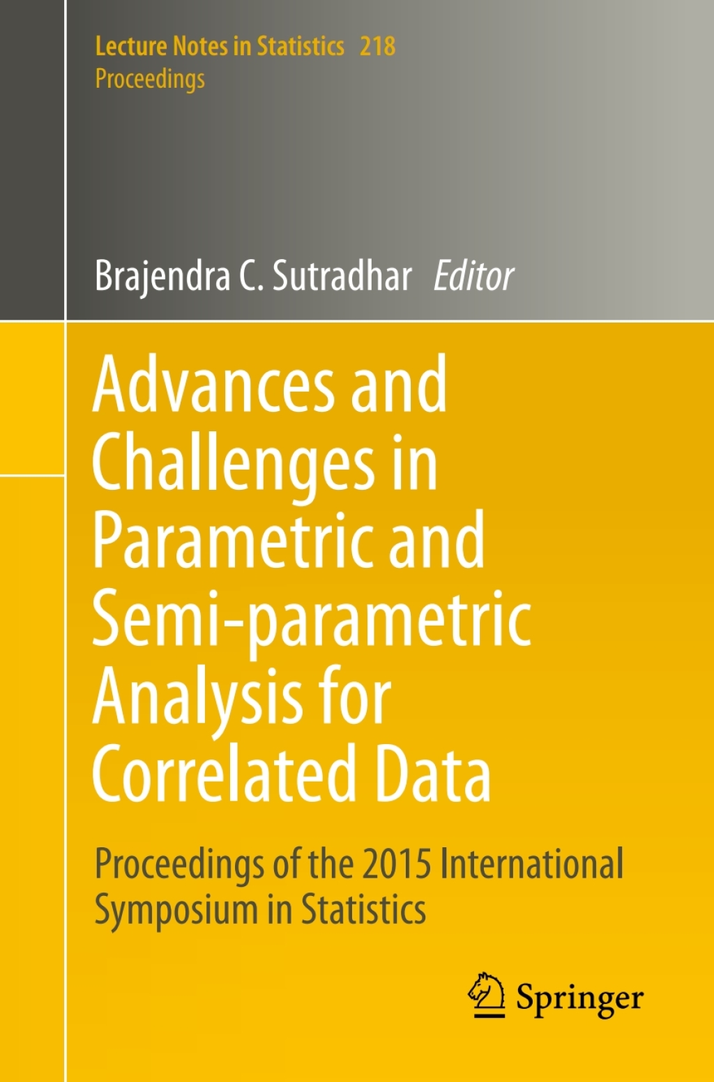 Advances and Challenges in Parametric and Semi-parametric Analysis for Correlated Data Proceedings of the 2015 International Symposium in Statistics â€“ PDF/EPUB Version Downloadable