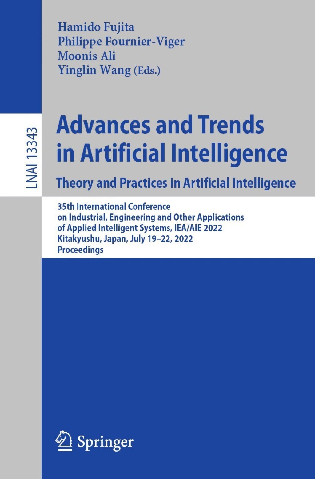 Advances and Trends in Artificial Intelligence. Theory and Practices in Artificial Intelligence 35th International Conference on Industrial, Engineering and Other Applications of Applied Intelligent Systems, IEA/AIE 2022, Kitakyushu, Japan, July 19â€“22, 2022, Proceedings â€“ PDF/EPUB Version Downloadable