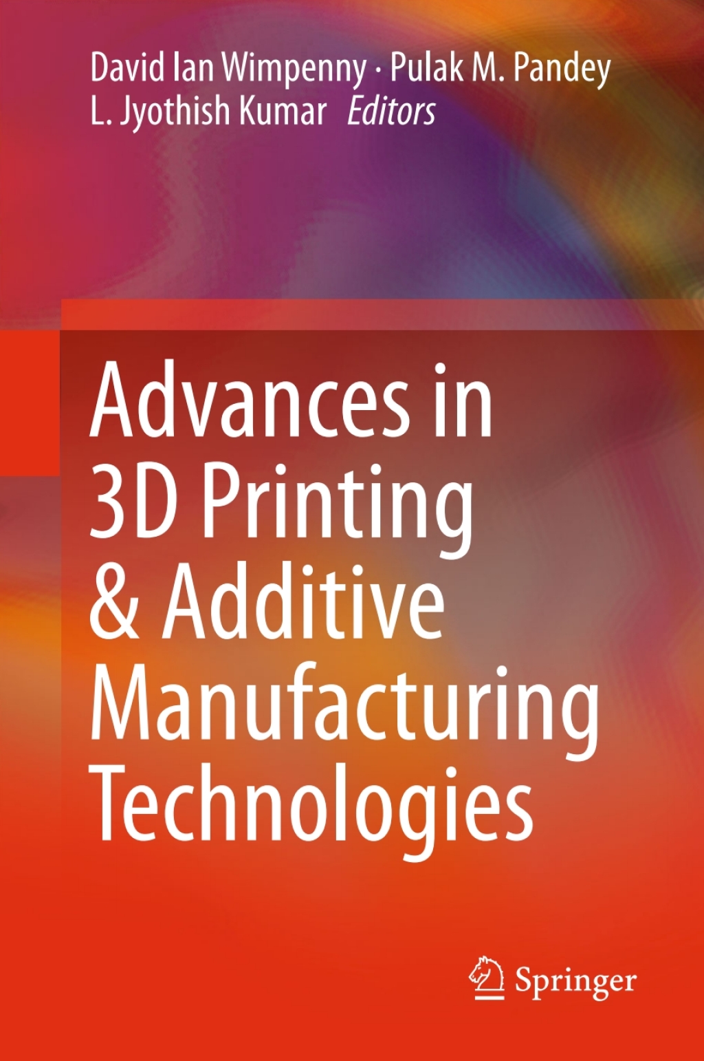 Advances in 3D Printing & Additive Manufacturing Technologies â€“ PDF/EPUB Version Downloadable