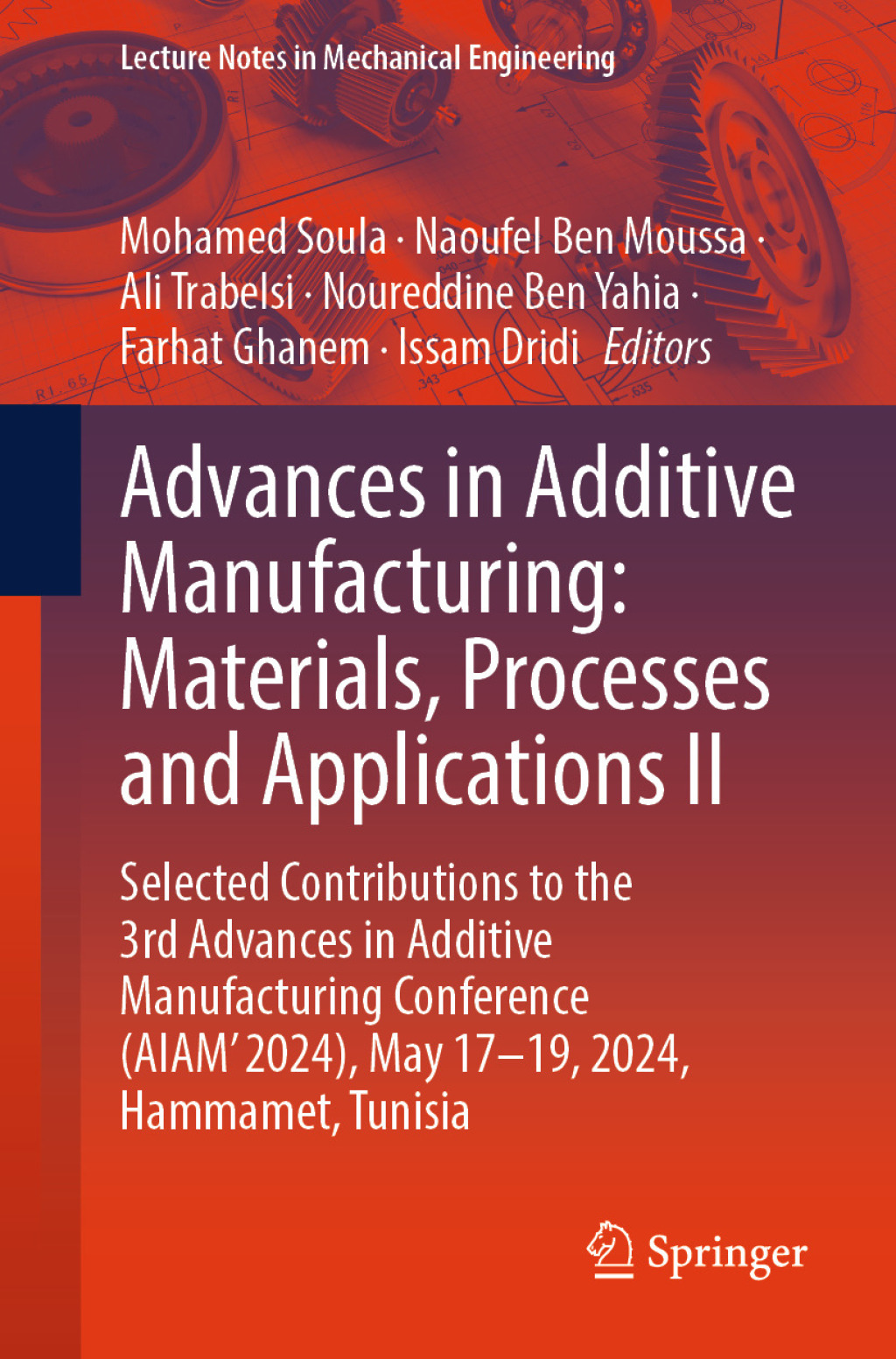 Advances in Additive Manufacturing: Materials, Processes, and Applications II Selected Contributions to the 3rd Advances in Additive Manufacturing Conference (AIAM' 2024), May 17-19, 2024, Hammamet, Tunisia â€“ PDF/EPUB Version Downloadable