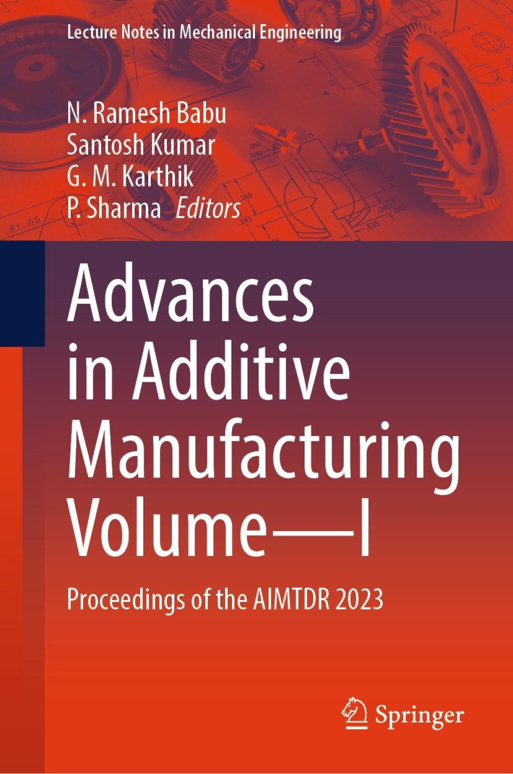 Advances in Additive Manufacturing Volumeâ€”I Proceedings of the AIMTDR 2023 â€“ PDF/EPUB Version Downloadable