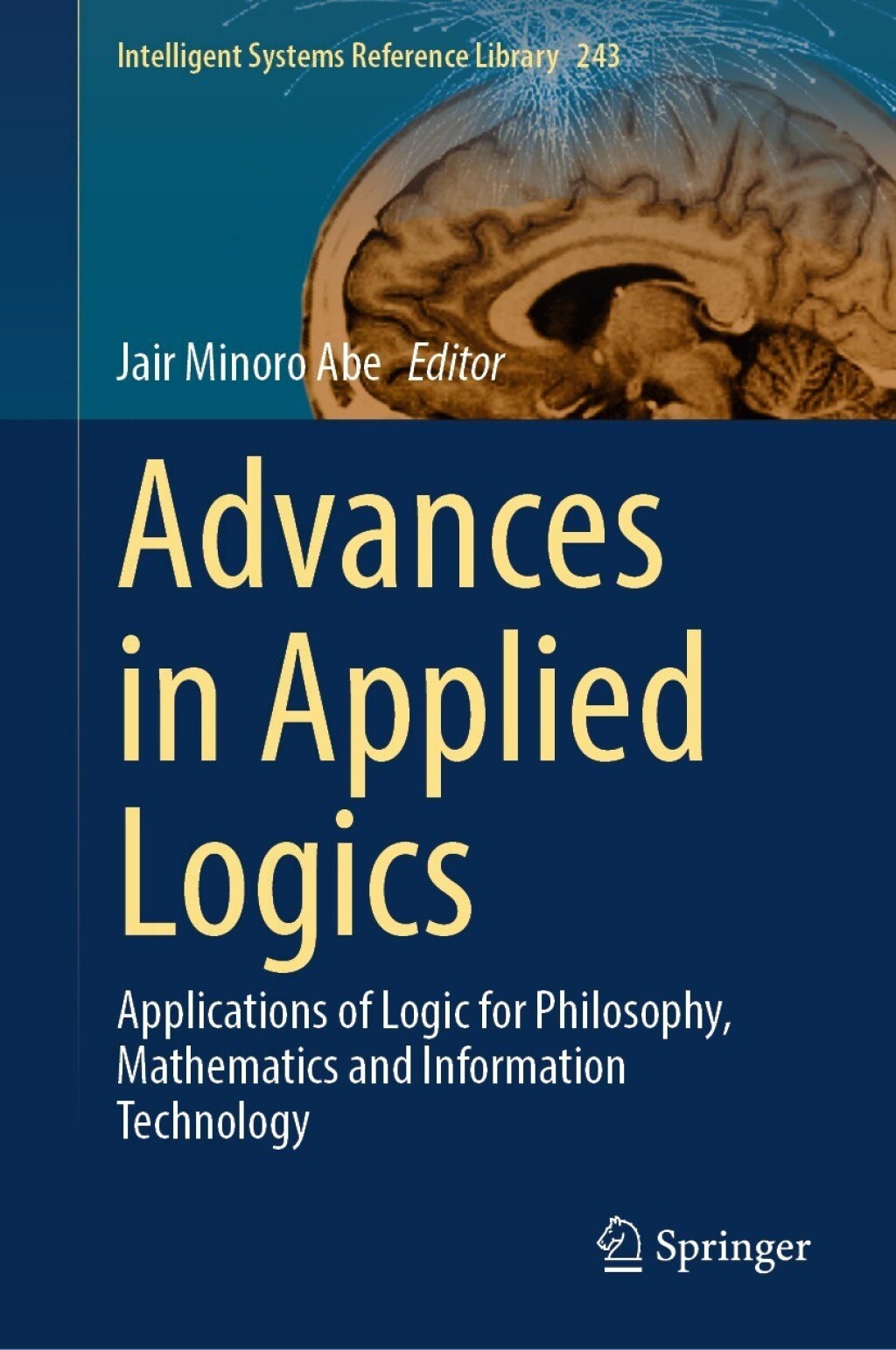 Advances in Applied Logics Applications of Logic for Philosophy, Mathematics and Information Technology â€“ PDF/EPUB Version Downloadable