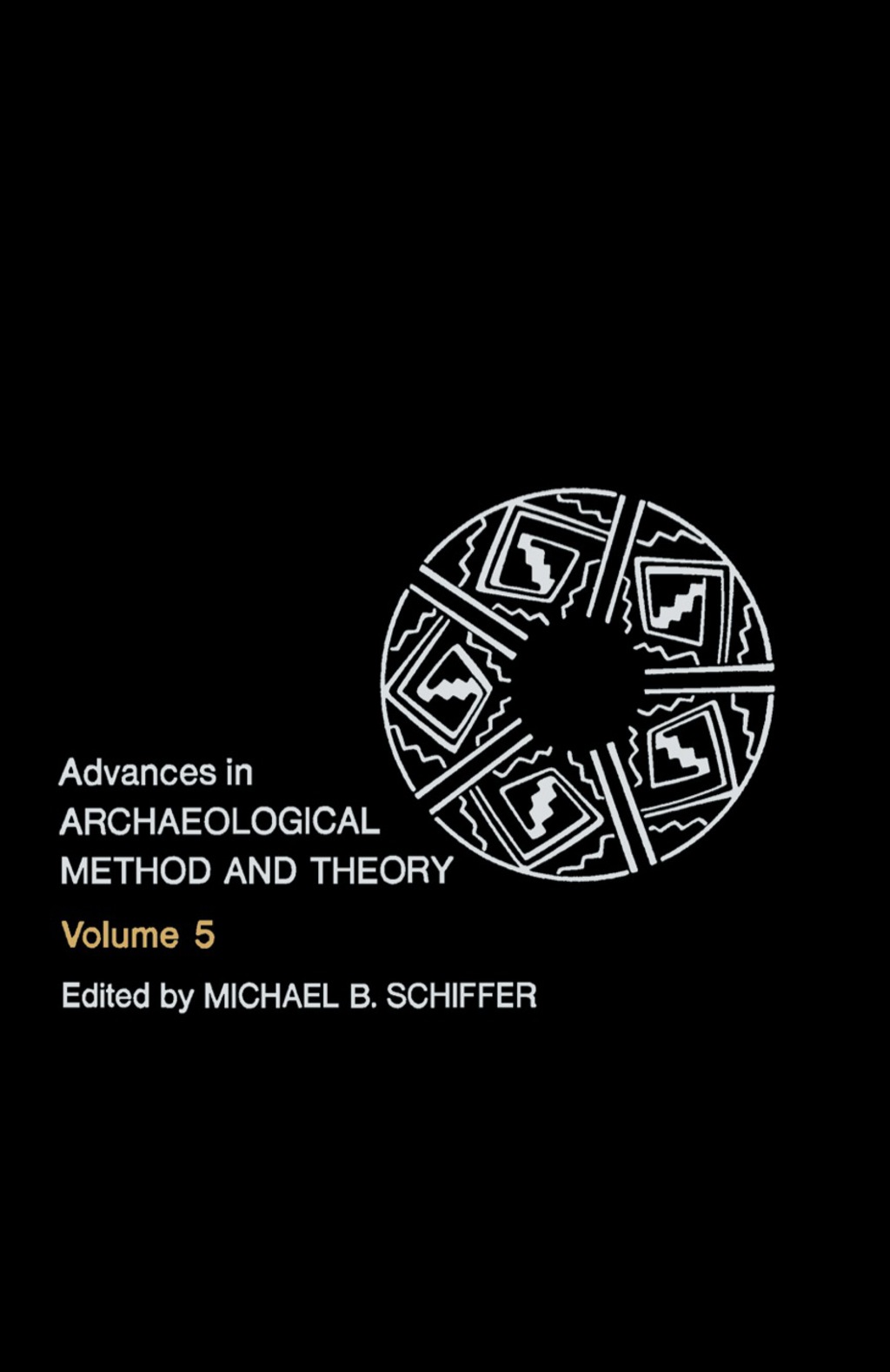 Advances in Archaeological Method and Theory Volume 5  â€“ PDF/EPUB Version Downloadable