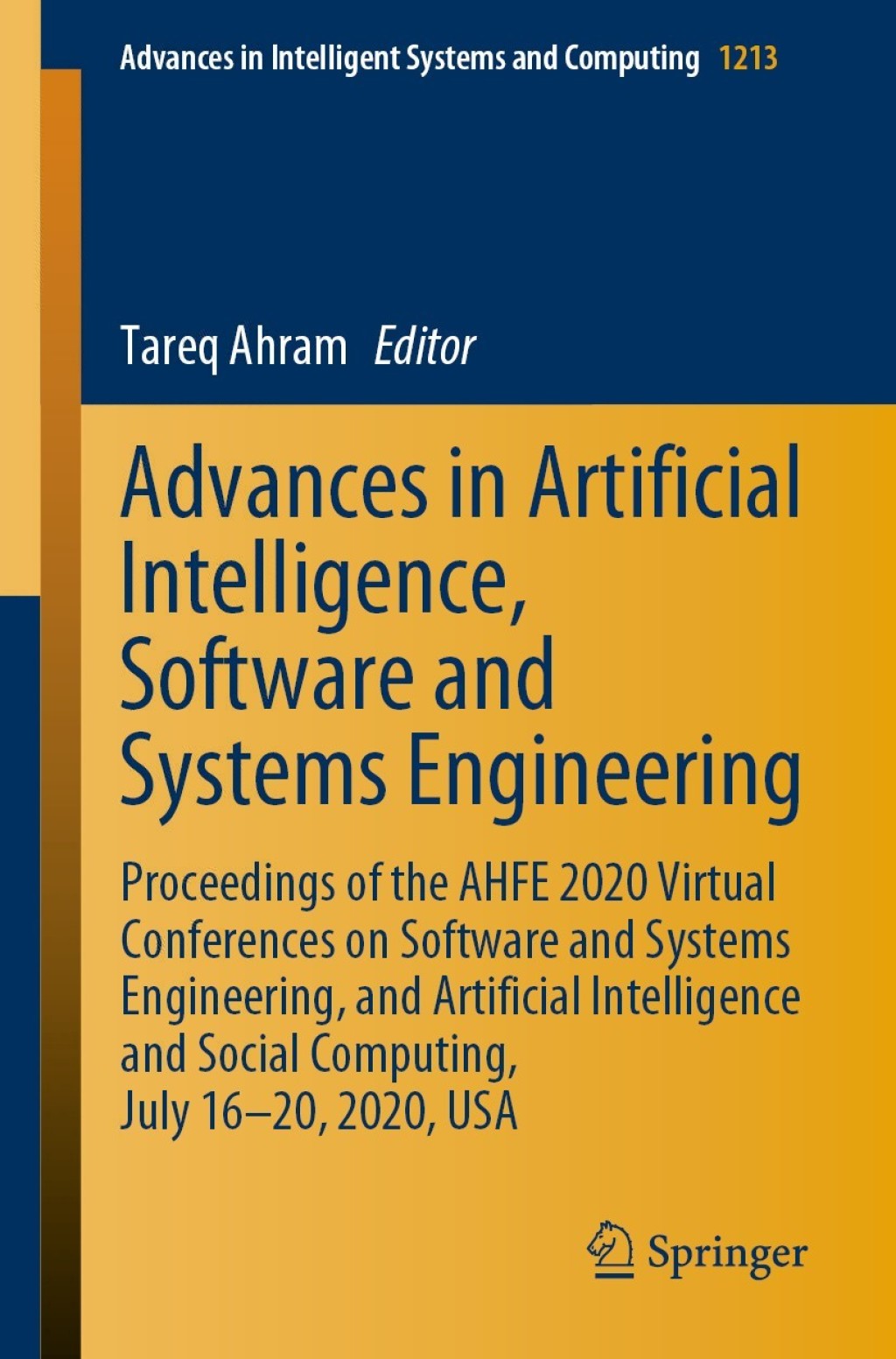 Advances in Artificial Intelligence, Software and Systems Engineering Proceedings of the AHFE 2020 Virtual Conferences on Software and Systems Engineering, and Artificial Intelligence and Social Computing, July 16-20, 2020, USA 1st Edition â€“ PDF/EPUB Version Downloadable
