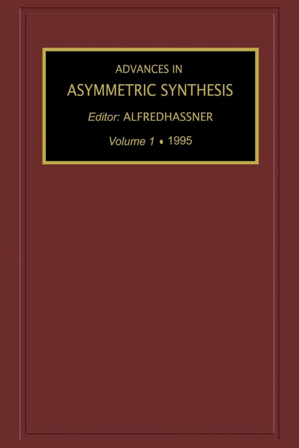 Advances in Asymmetric Synthesis, Volume 1  â€“ PDF/EPUB Version Downloadable