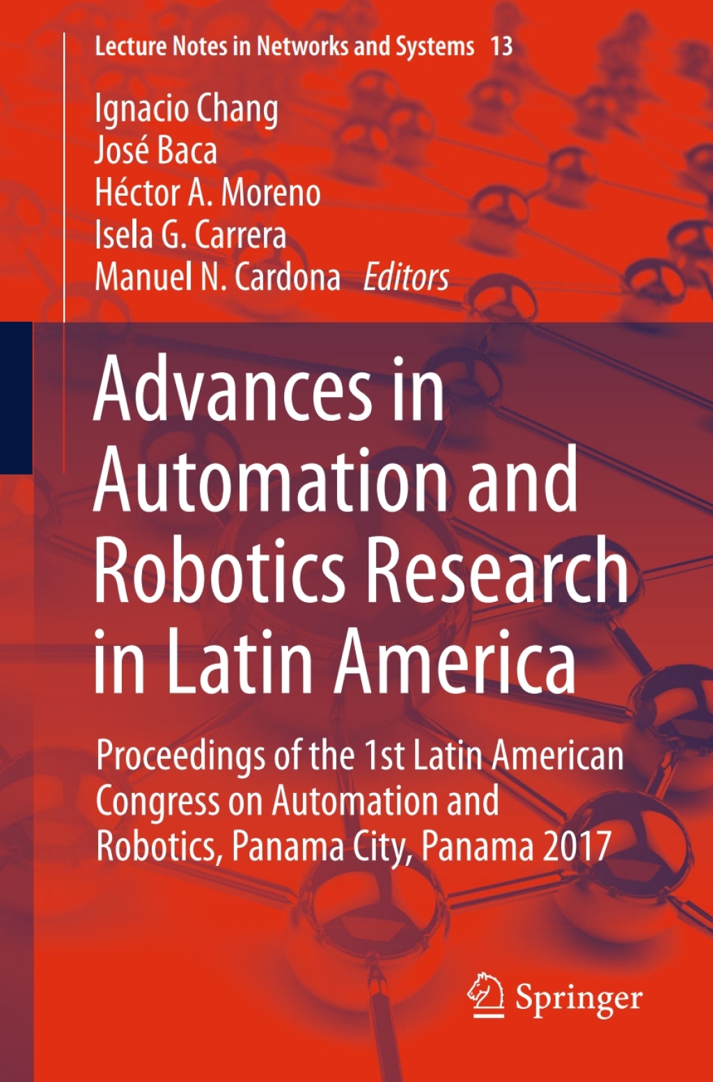 Advances in Automation and Robotics Research in Latin America Proceedings of the 1st Latin American Congress on Automation and Robotics, Panama City, Panama 2017 â€“ PDF/EPUB Version Downloadable