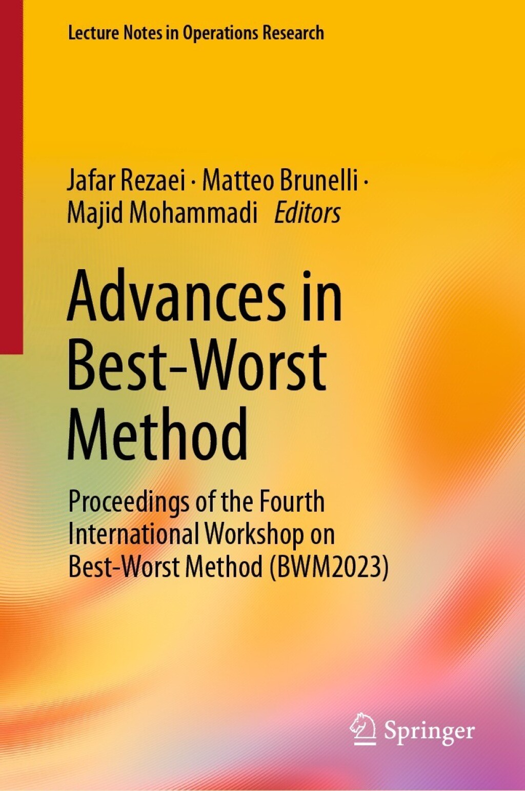 Advances in Best-Worst Method Proceedings of the Fourth International Workshop on Best-Worst Method (BWM2023) â€“ PDF/EPUB Version Downloadable