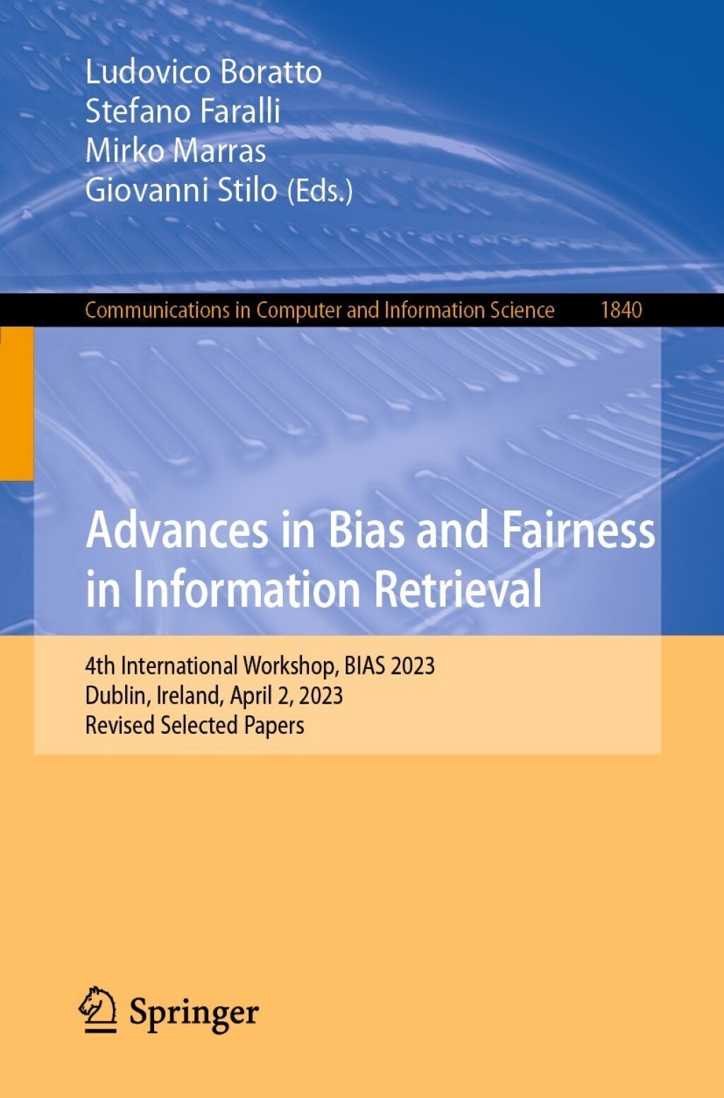 Advances in Bias and Fairness in Information Retrieval 4th International Workshop, BIAS 2023, Dublin, Ireland, April 2, 2023, Revised Selected Papers  â€“ PDF/EPUB Version Downloadable