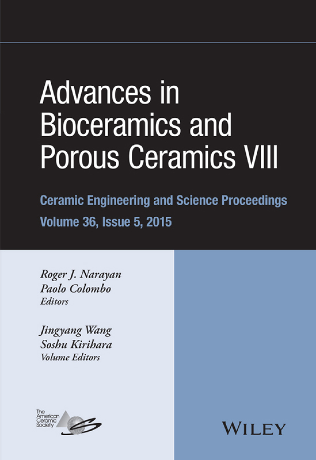 Advances in Bioceramics and Porous Ceramics VIII: Ceramic Engineering and Science Proceedings, Volume 36 Issue 5 Ceramic Engineering and Science Proceedings, Volume 36 Issue 5 1st Edition â€“ PDF/EPUB Version Downloadable