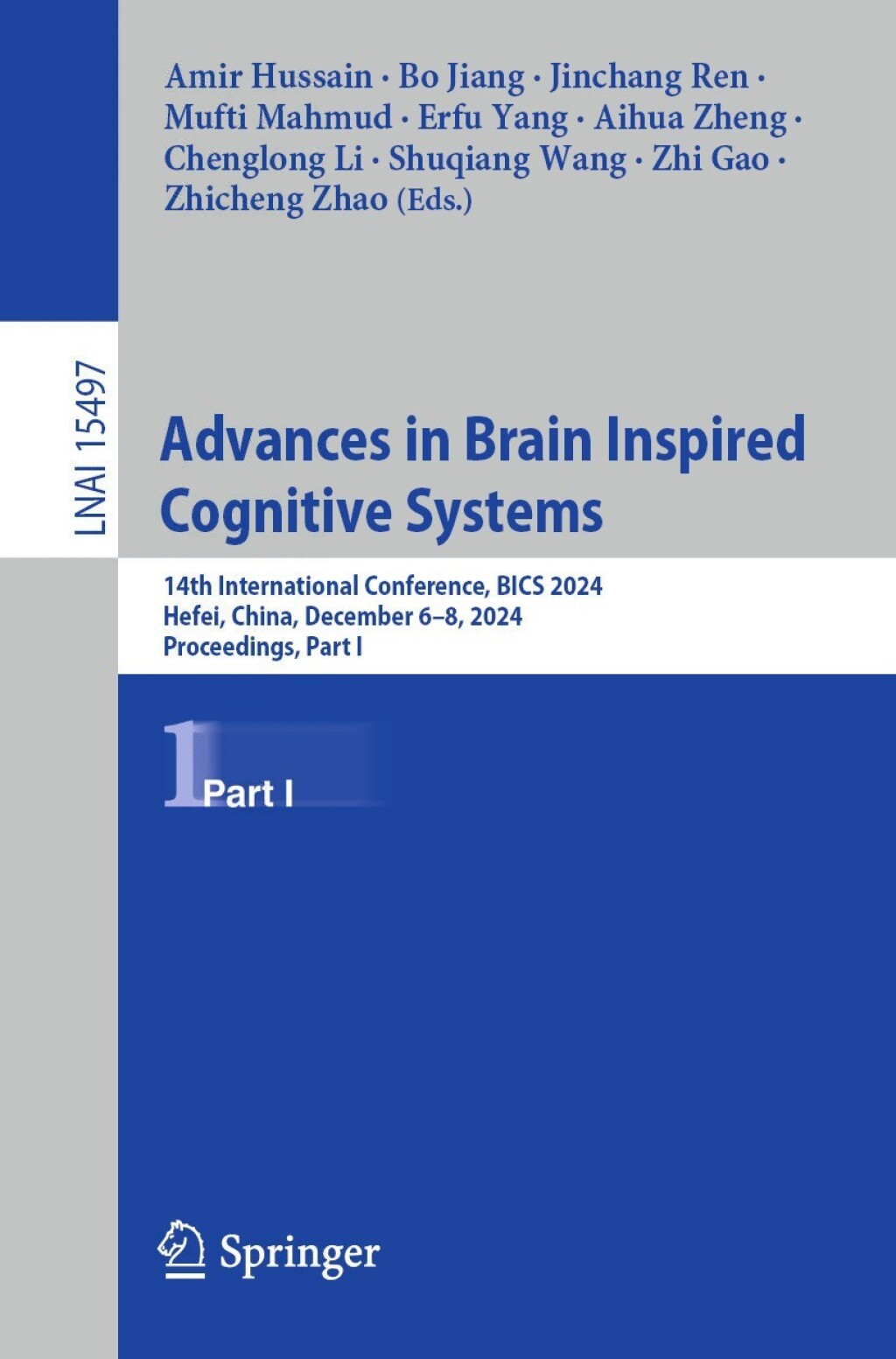 Advances in Brain Inspired Cognitive Systems 14th International Conference, BICS 2024, Hefei, China, December 6â€“8, 2024, Proceedings, Part I  â€“ PDF/EPUB Version Downloadable