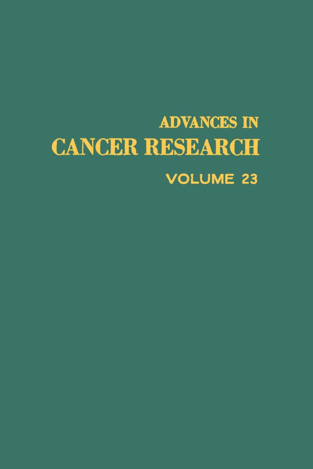 ADVANCES IN CANCER RESEARCH, VOLUME 23  â€“ PDF/EPUB Version Downloadable