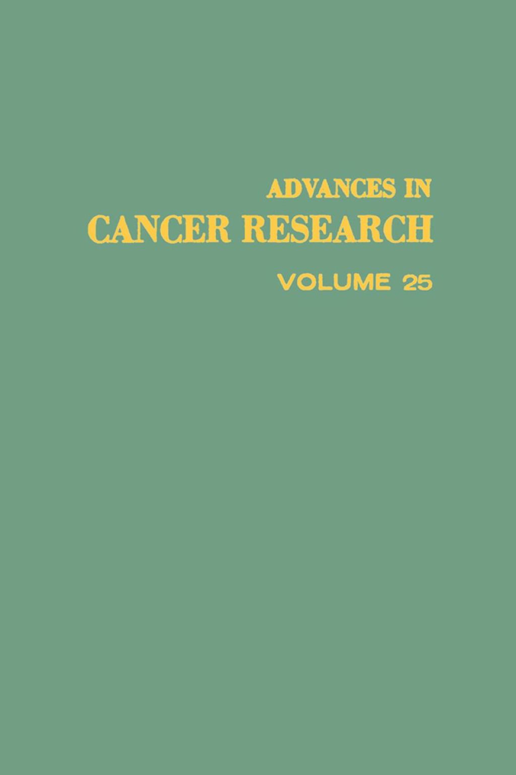 ADVANCES IN CANCER RESEARCH, VOLUME 25  â€“ PDF/EPUB Version Downloadable