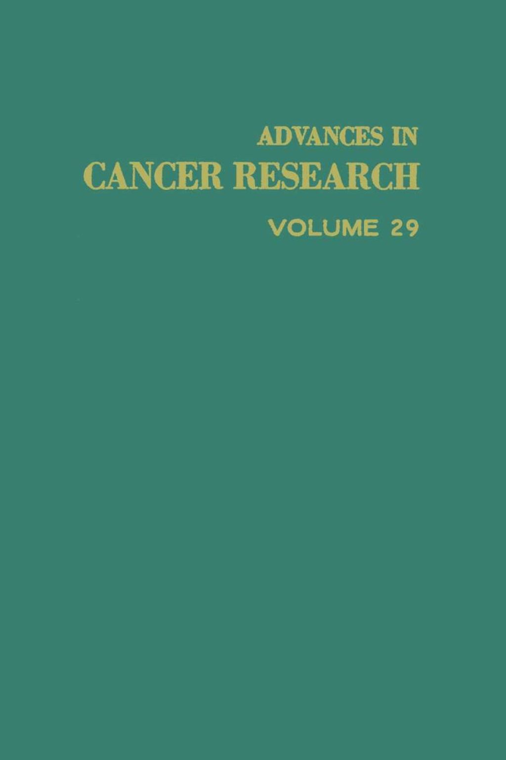 ADVANCES IN CANCER RESEARCH, VOLUME 29  â€“ PDF/EPUB Version Downloadable