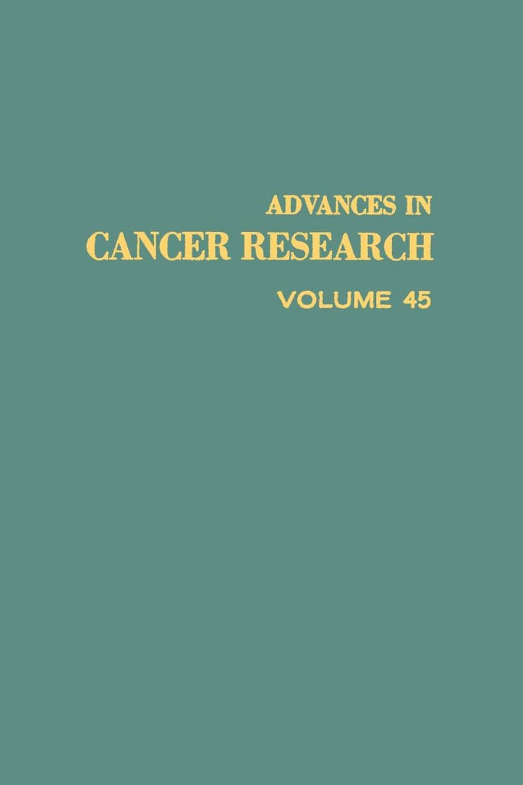 ADVANCES IN CANCER RESEARCH, VOLUME 45  â€“ PDF/EPUB Version Downloadable