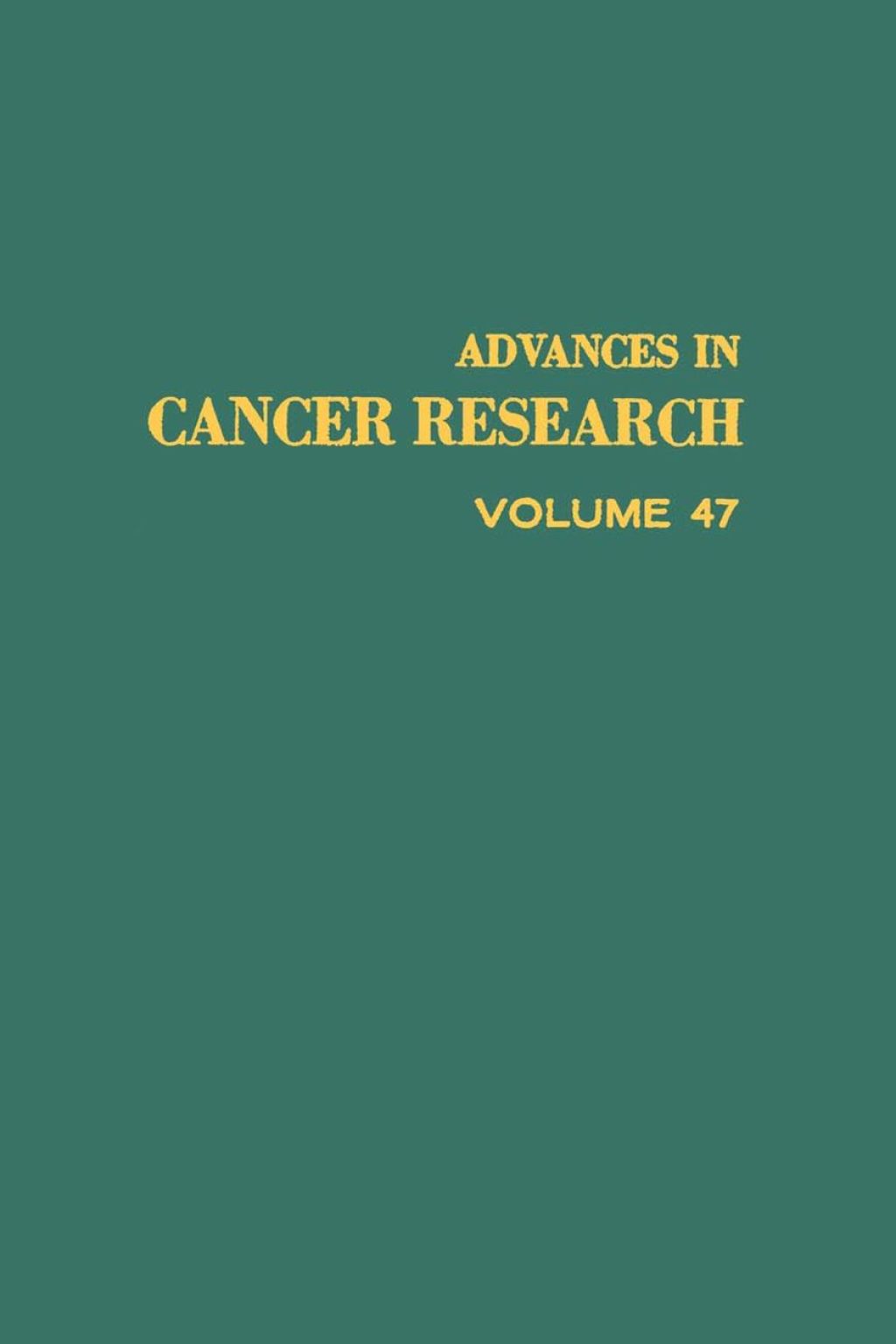 ADVANCES IN CANCER RESEARCH, VOLUME 47  â€“ PDF/EPUB Version Downloadable