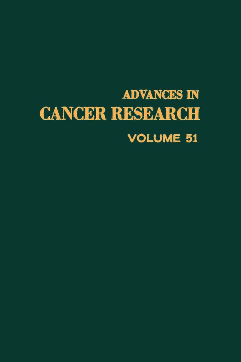 ADVANCES IN CANCER RESEARCH, VOLUME 51  â€“ PDF/EPUB Version Downloadable