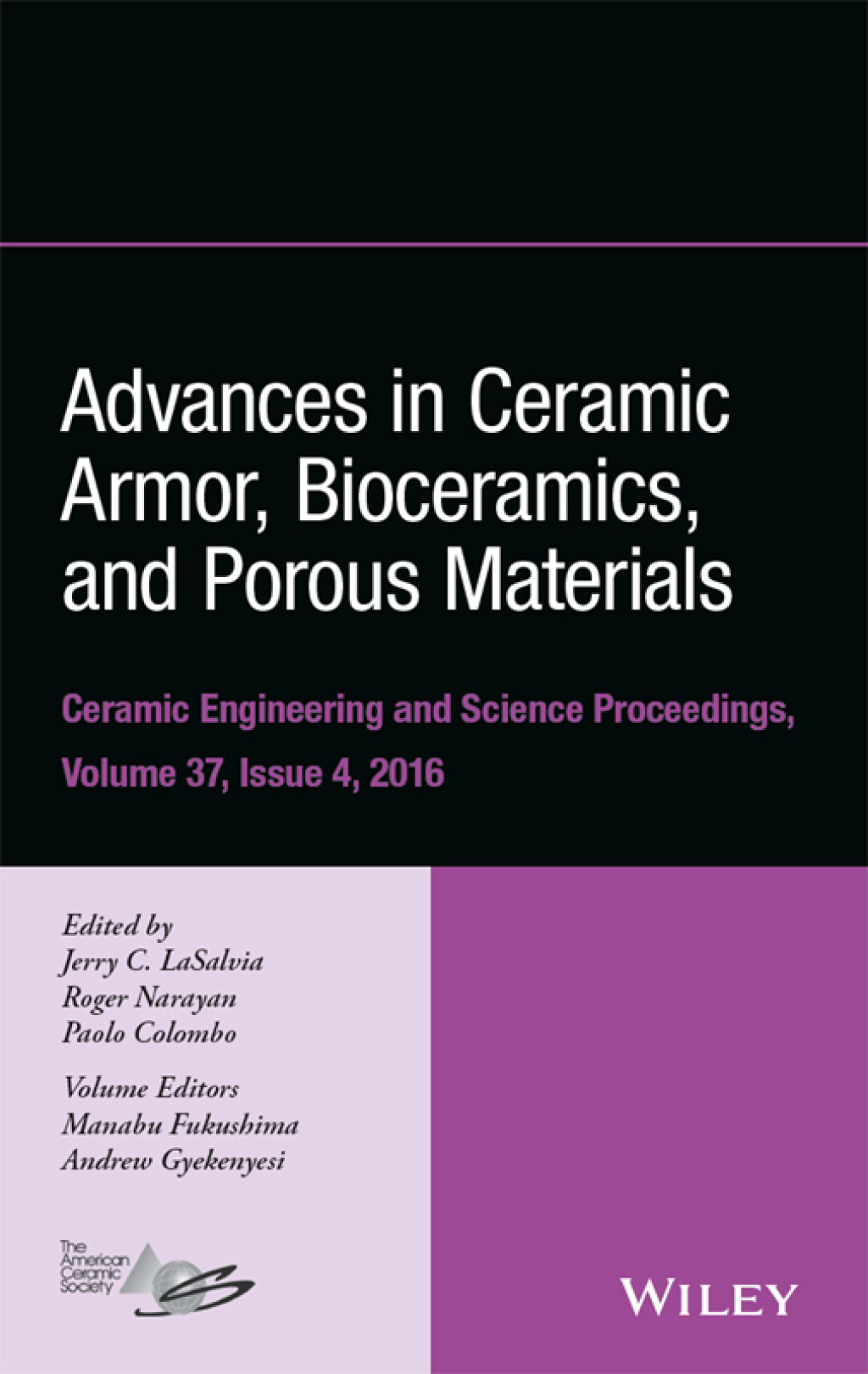 Advances in Ceramic Armor, Bioceramics, and Porous Materials: Ceramic Engineering and Science Proceedings Volume 37, Issue 4 Ceramic Engineering and Science Proceedings Volume 37, Issue 4 1st Edition â€“ PDF/EPUB Version Downloadable