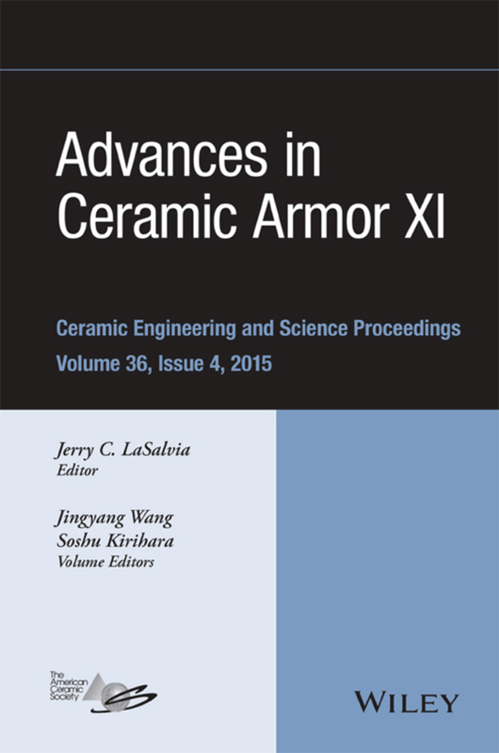 Advances in Ceramic Armor XI: Ceramic Engineering and Science Proceedings, Volume 36 Issue 4 Ceramic Engineering and Science Proceedings, Volume 36 Issue 4 1st Edition â€“ PDF/EPUB Version Downloadable